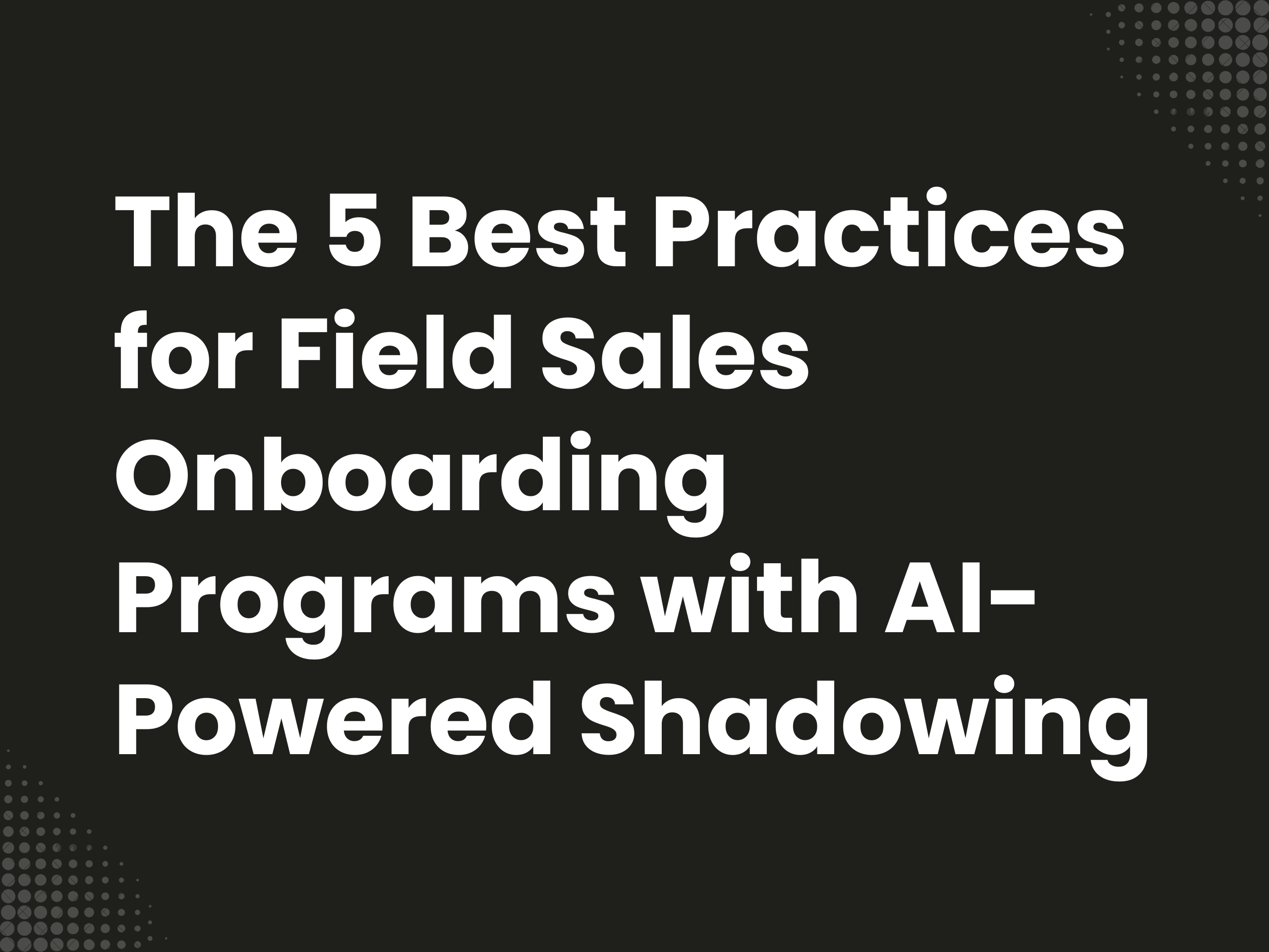 Cover image for the blog article: The 5 Best Practices for Field Service Onboarding Programs with AI-Powered Shadowing
