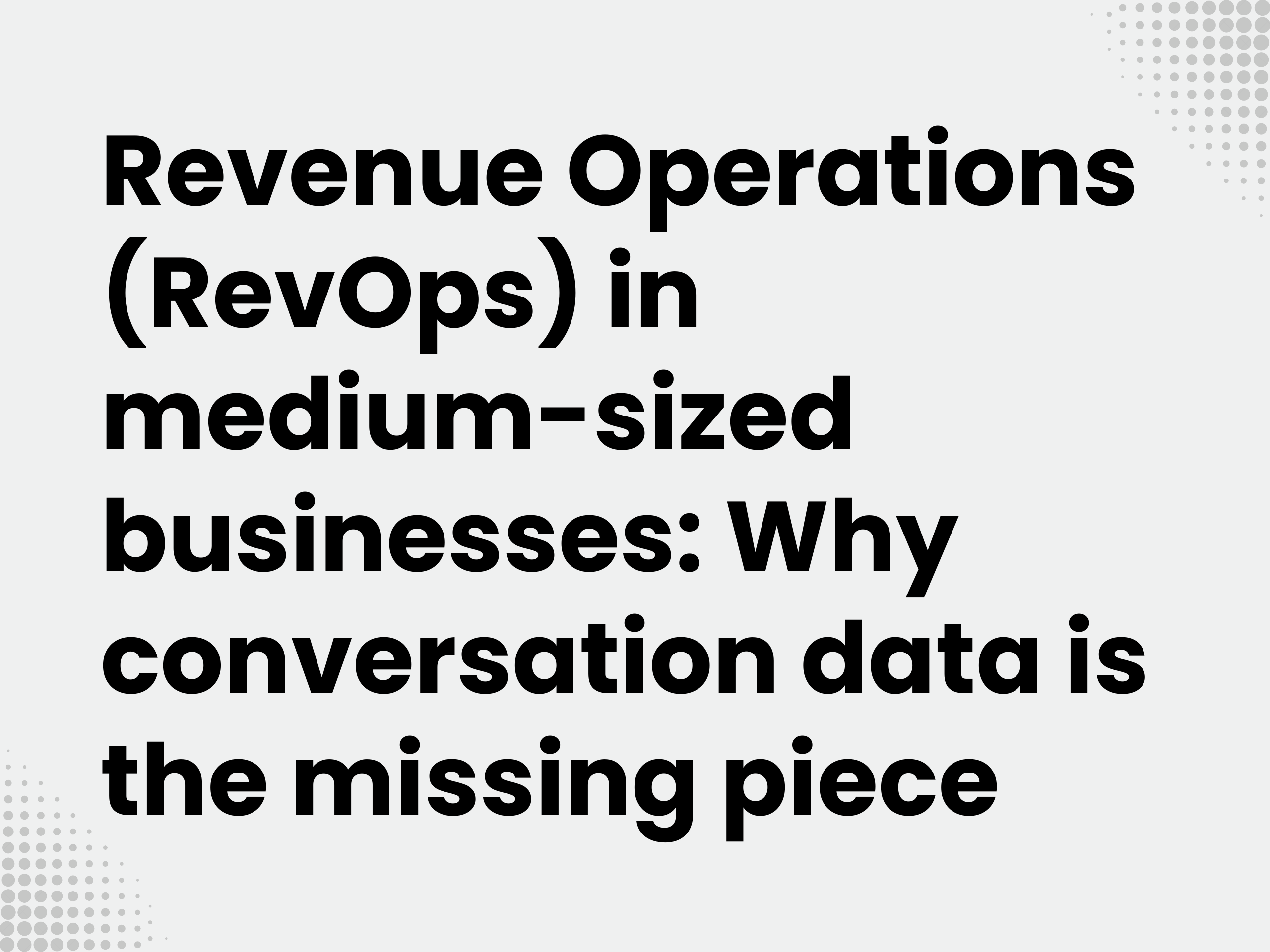 Cover image for the blog article: Revenue Operations (RevOps) in Mid-Sized Companies: Why Conversation Data is the…