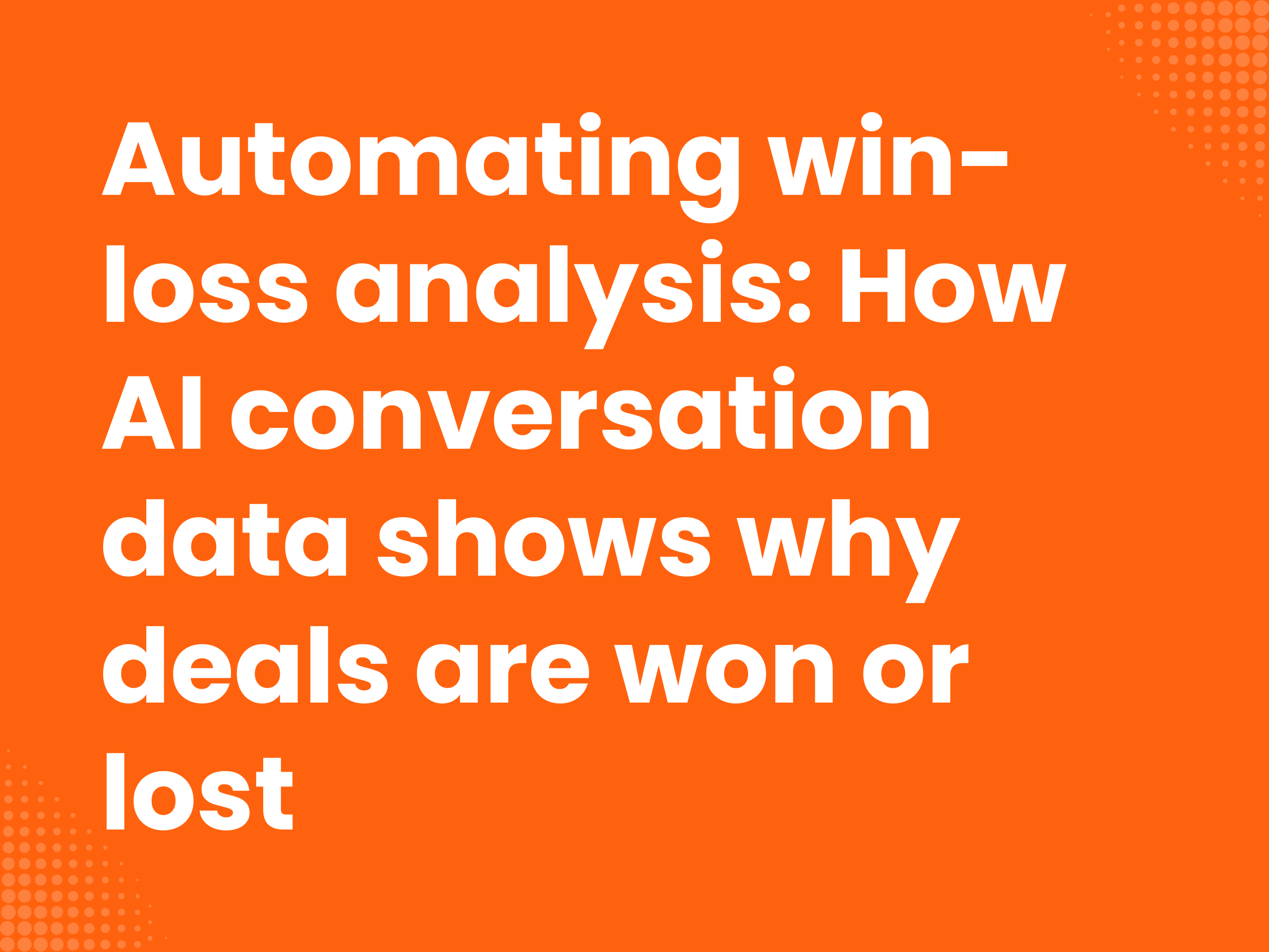 Cover image for the blog article: Automate win-loss analysis: How AI conversation data shows why deals are won or lost