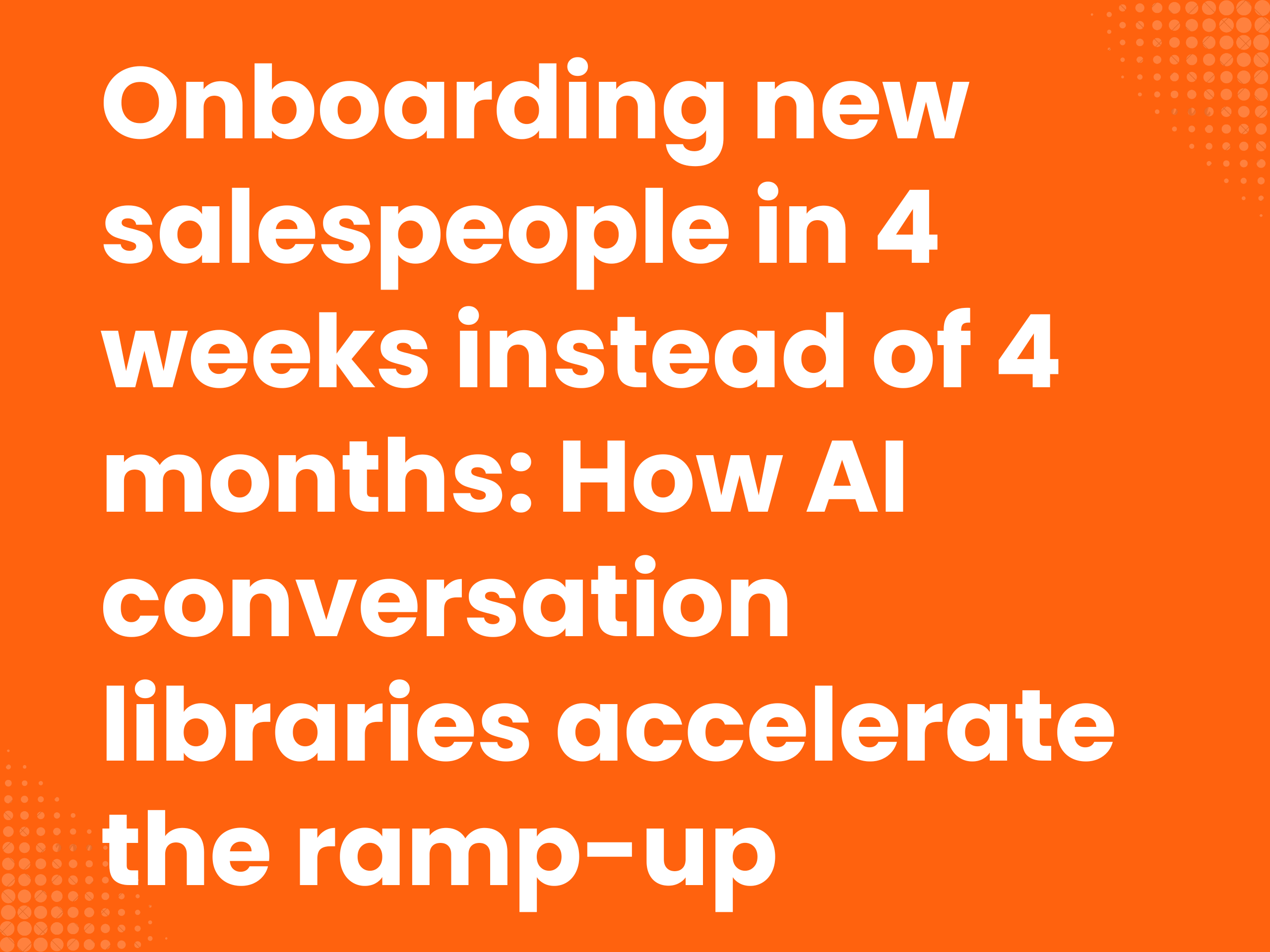 Cover image for the blog article: Onboarding new sales reps in 4 weeks instead of 4 months: How AI conversation…