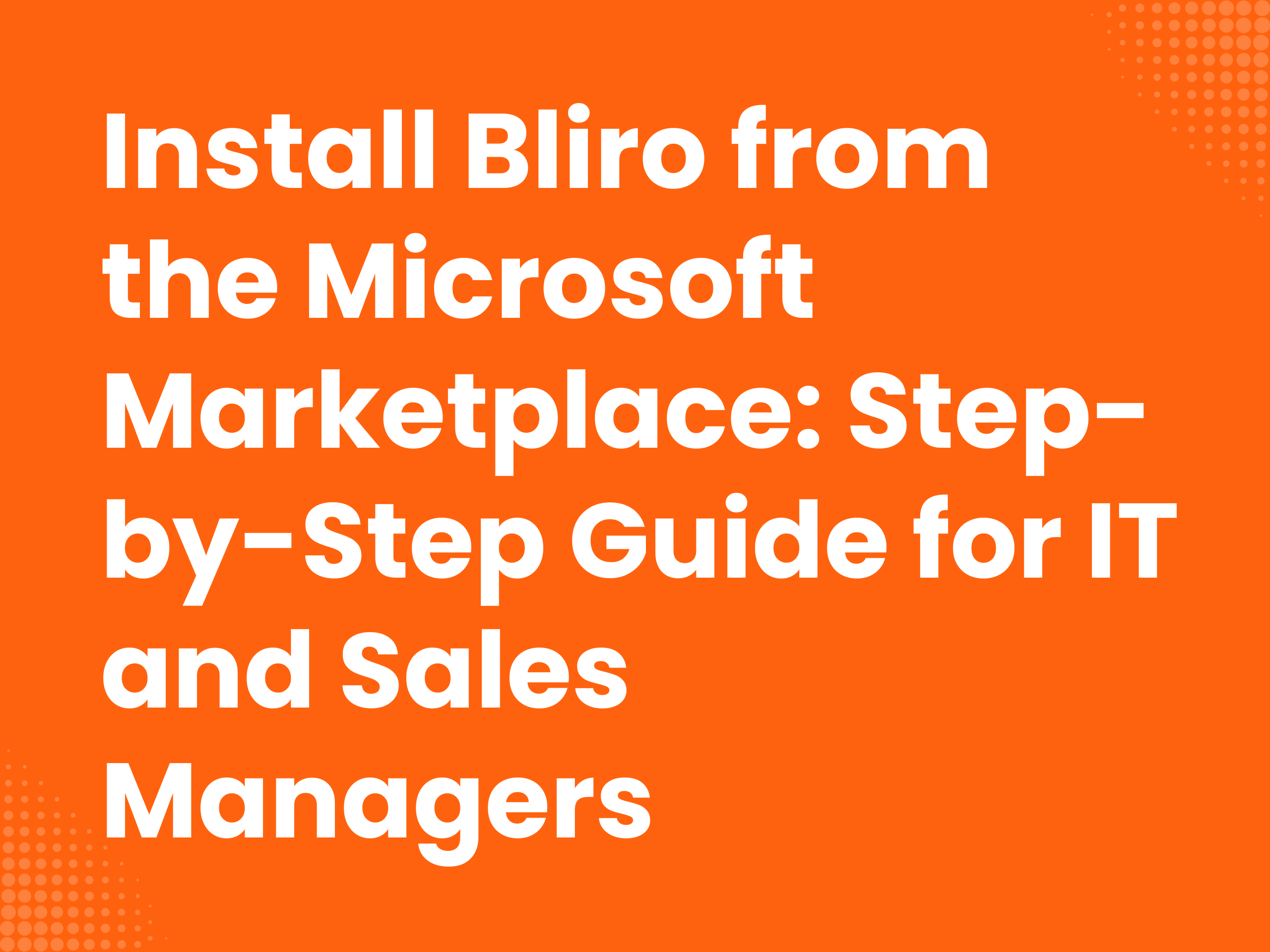 Cover image for the blog article: Installing Bliro from Microsoft Marketplace: Step-by-Step Guide for IT and Sales…
