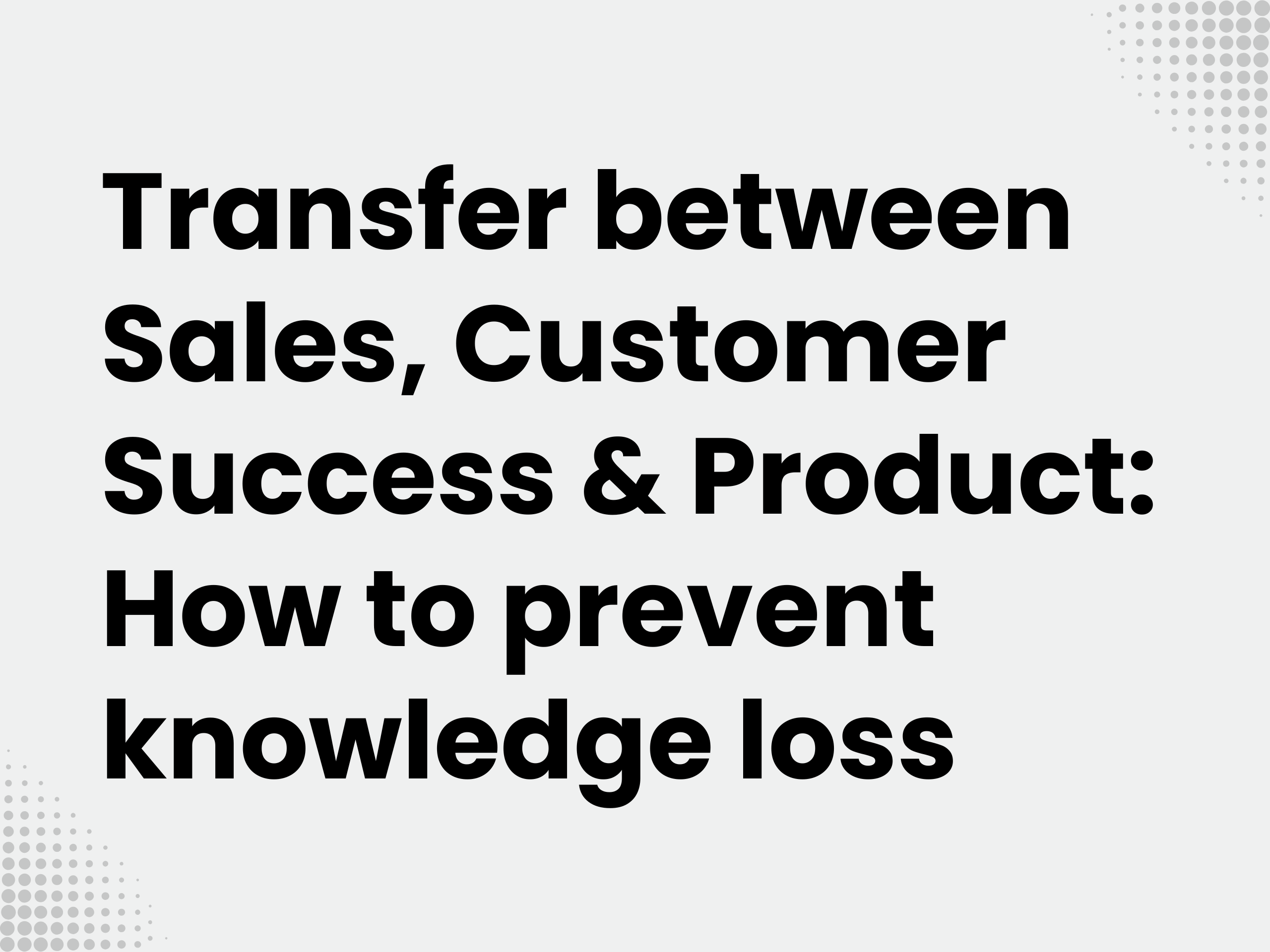 Cover image for the blog article: Transfer between Sales, Customer Success & Product: This is how you prevent loss of…