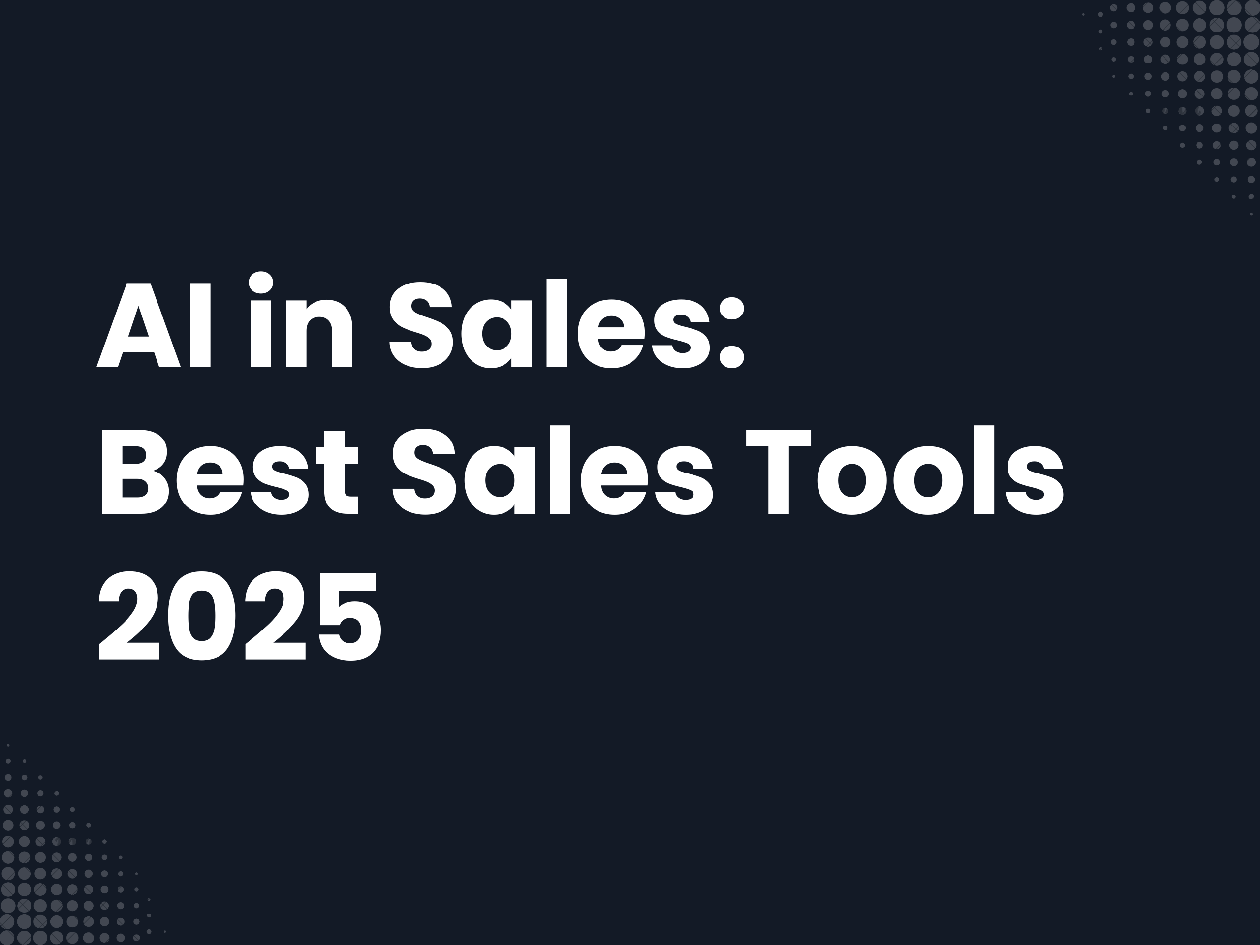 Cover image for the blog article: AI in Sales: Best Sales Tools 2025 for Higher Revenue & Less Work