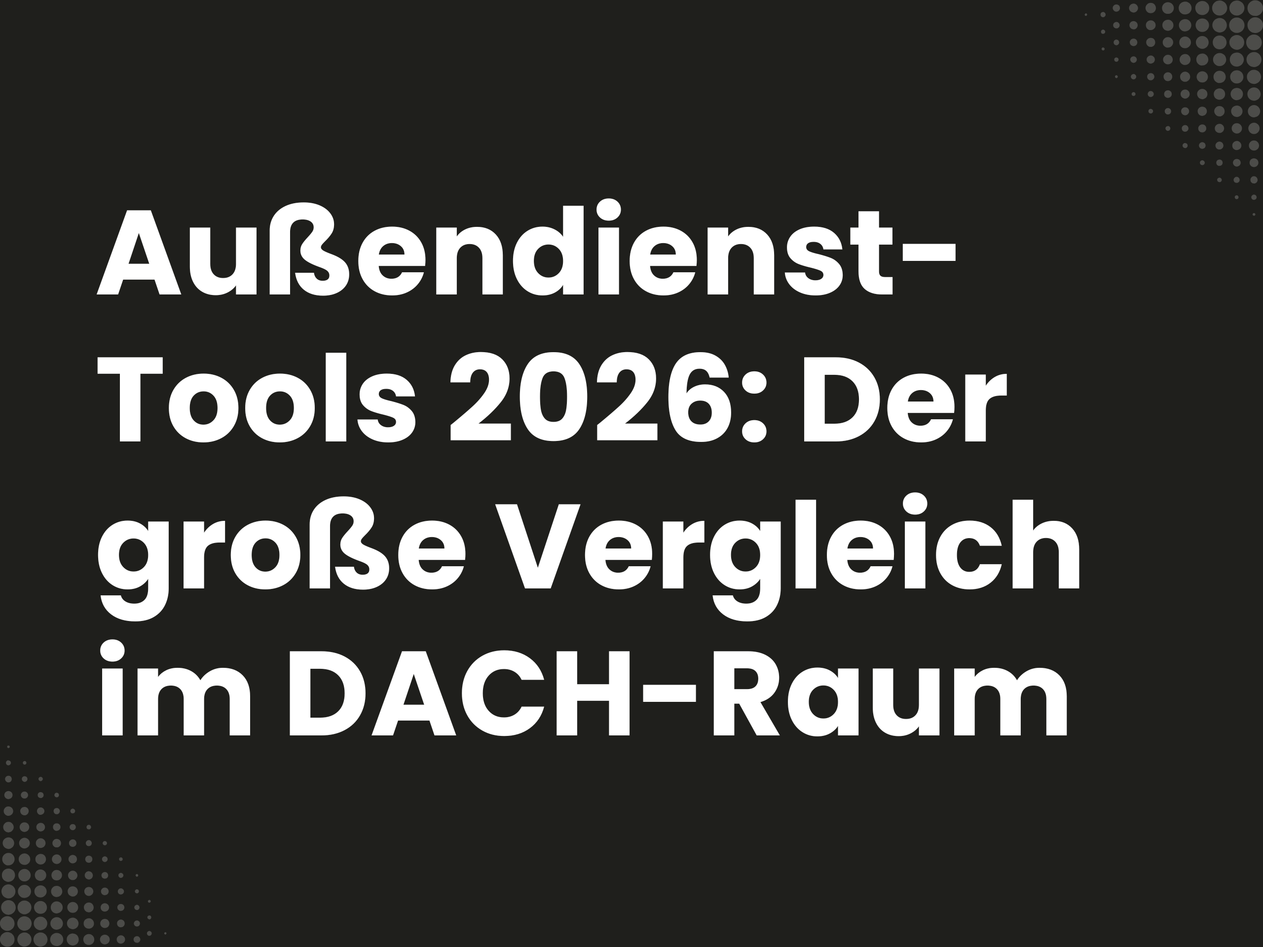 Titelbild zum Blogartikel: Außendienst-Tools 2026: Der große Vergleich im DACH-Raum