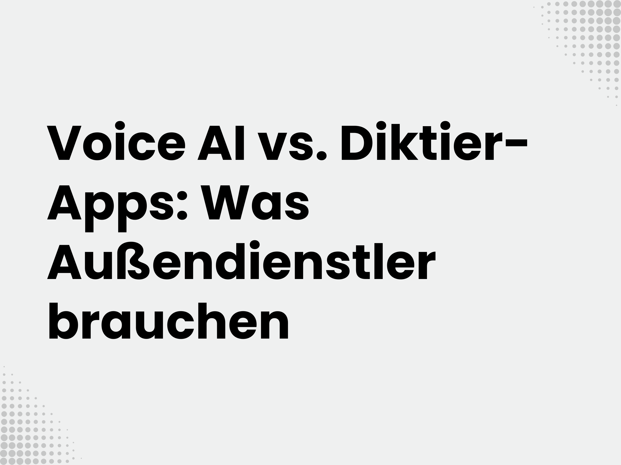 Titelbild zum Blogartikel: Voice AI vs. Diktier-Apps: Was Außendienstler brauchen