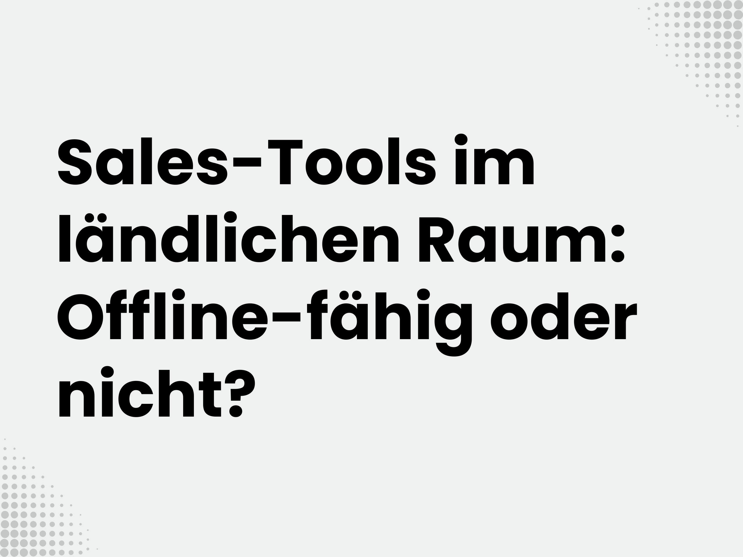 Titelbild zum Blogartikel: Sales-Tools im ländlichen Raum: Offline-fähig oder nicht?