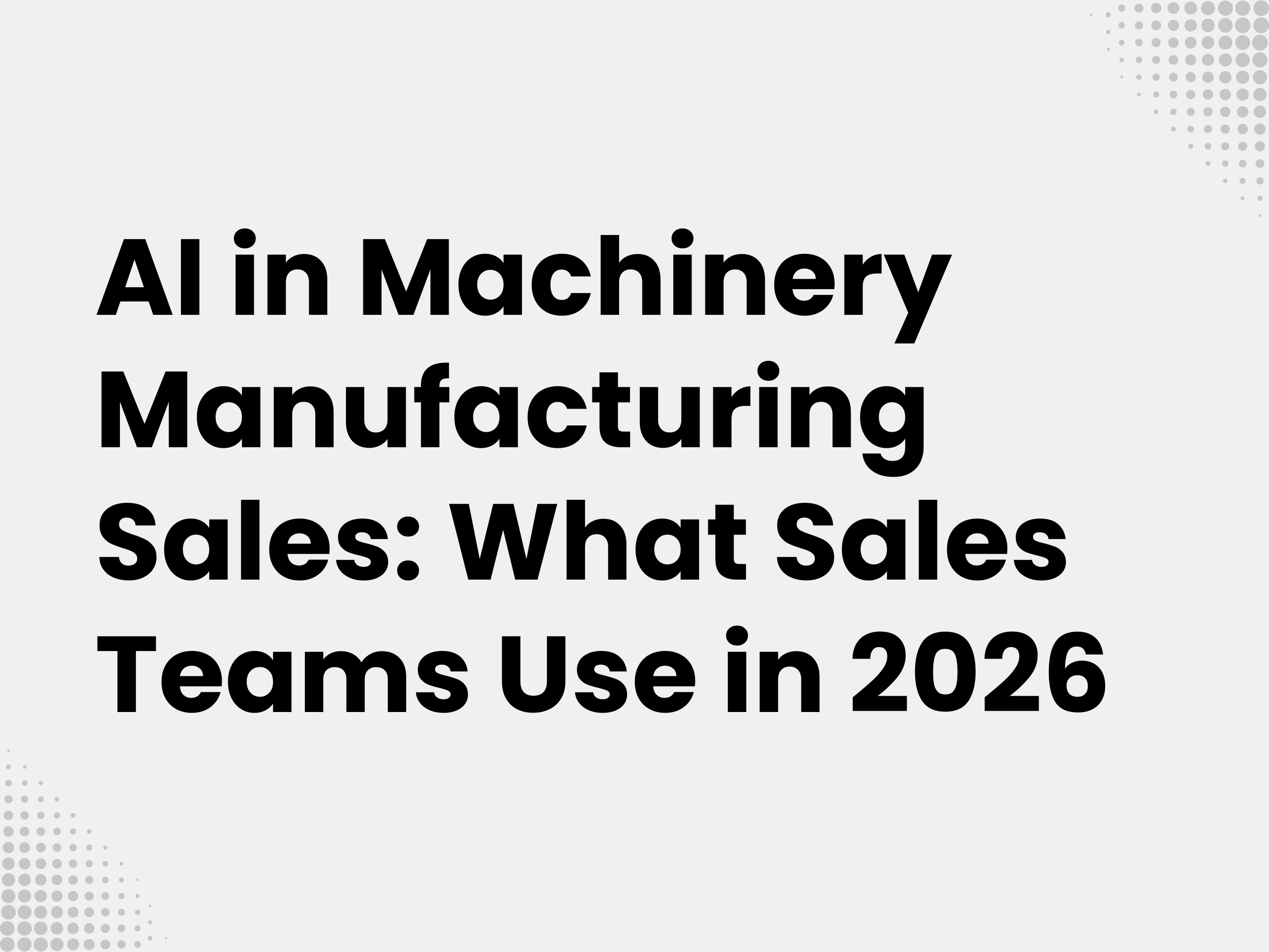 Cover image for the blog article: AI in Machinery Sales: What Sales Teams Use in 2026