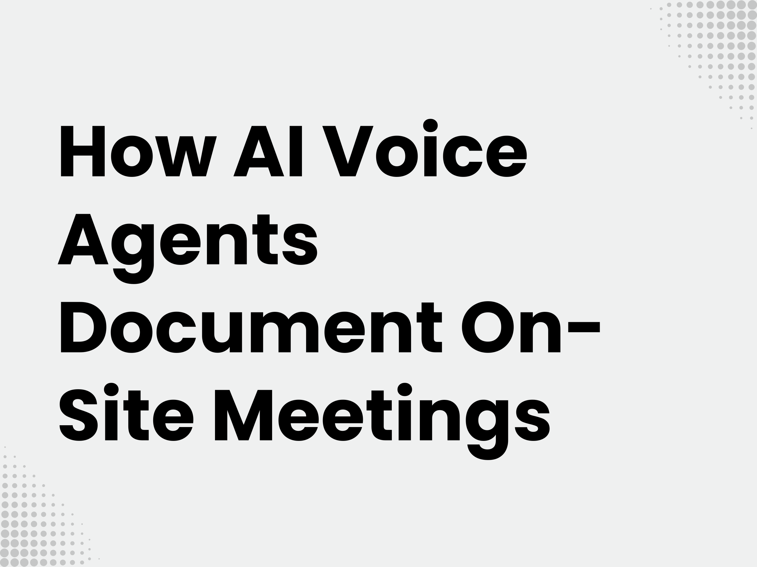 Cover image for the blog article: How AI Voice Agents Document On-Site Meetings