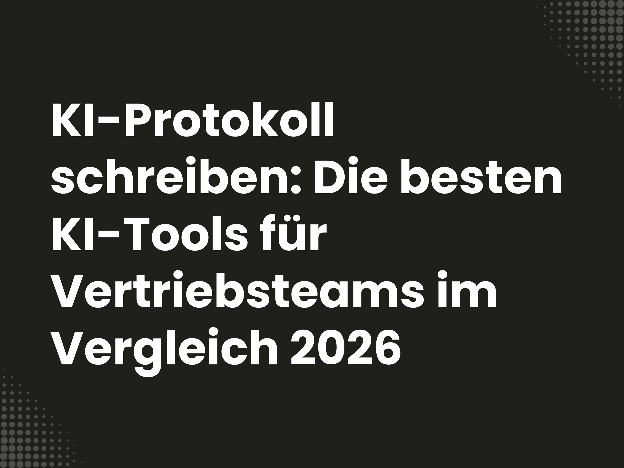 Titelbild zum Blogartikel: KI-Protokoll schreiben: Die besten KI-Tools für Sales 2026