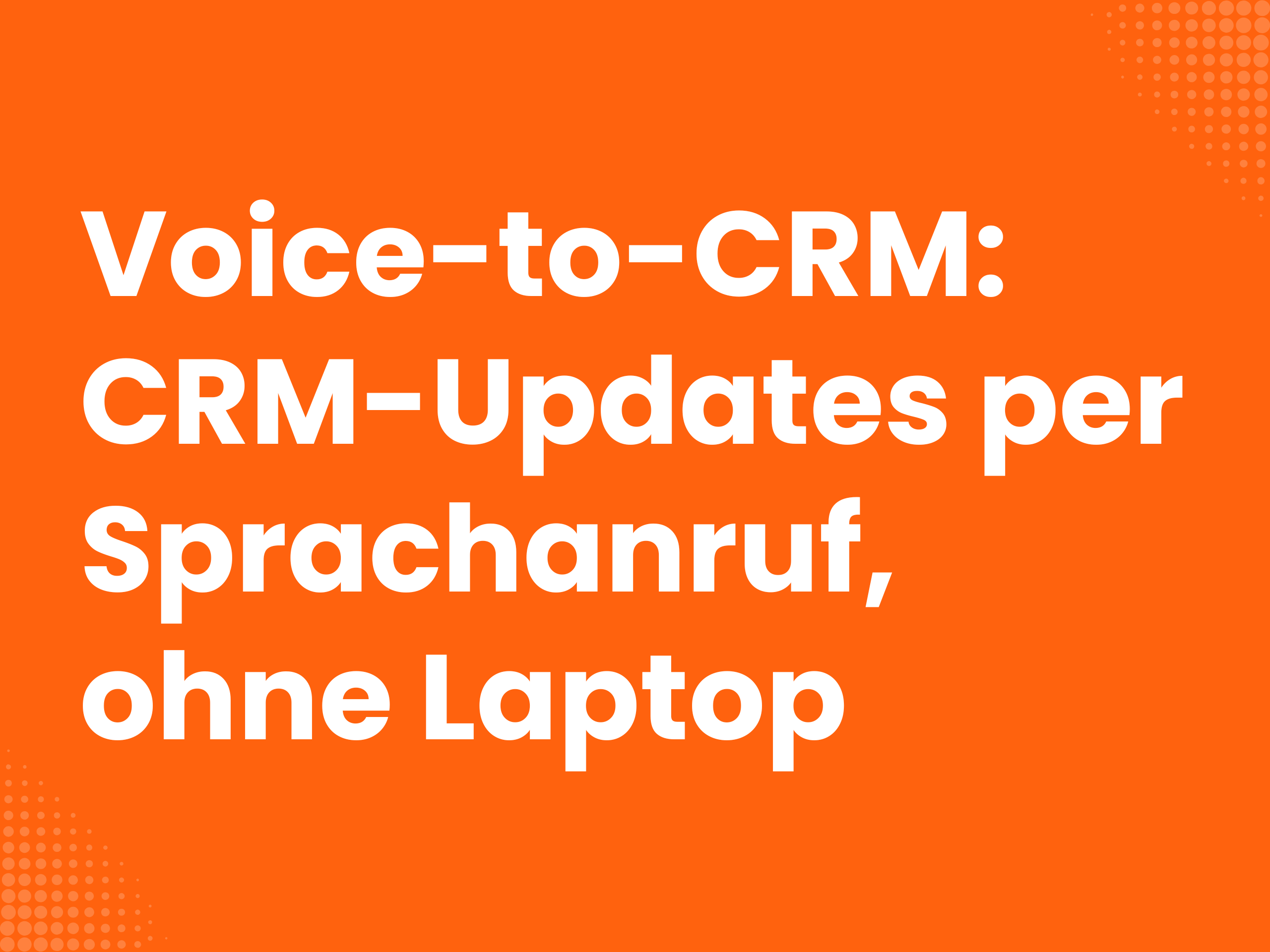 Titelbild zum Blogartikel: Voice-to-CRM: CRM-Updates per Sprachanruf, ohne Laptop