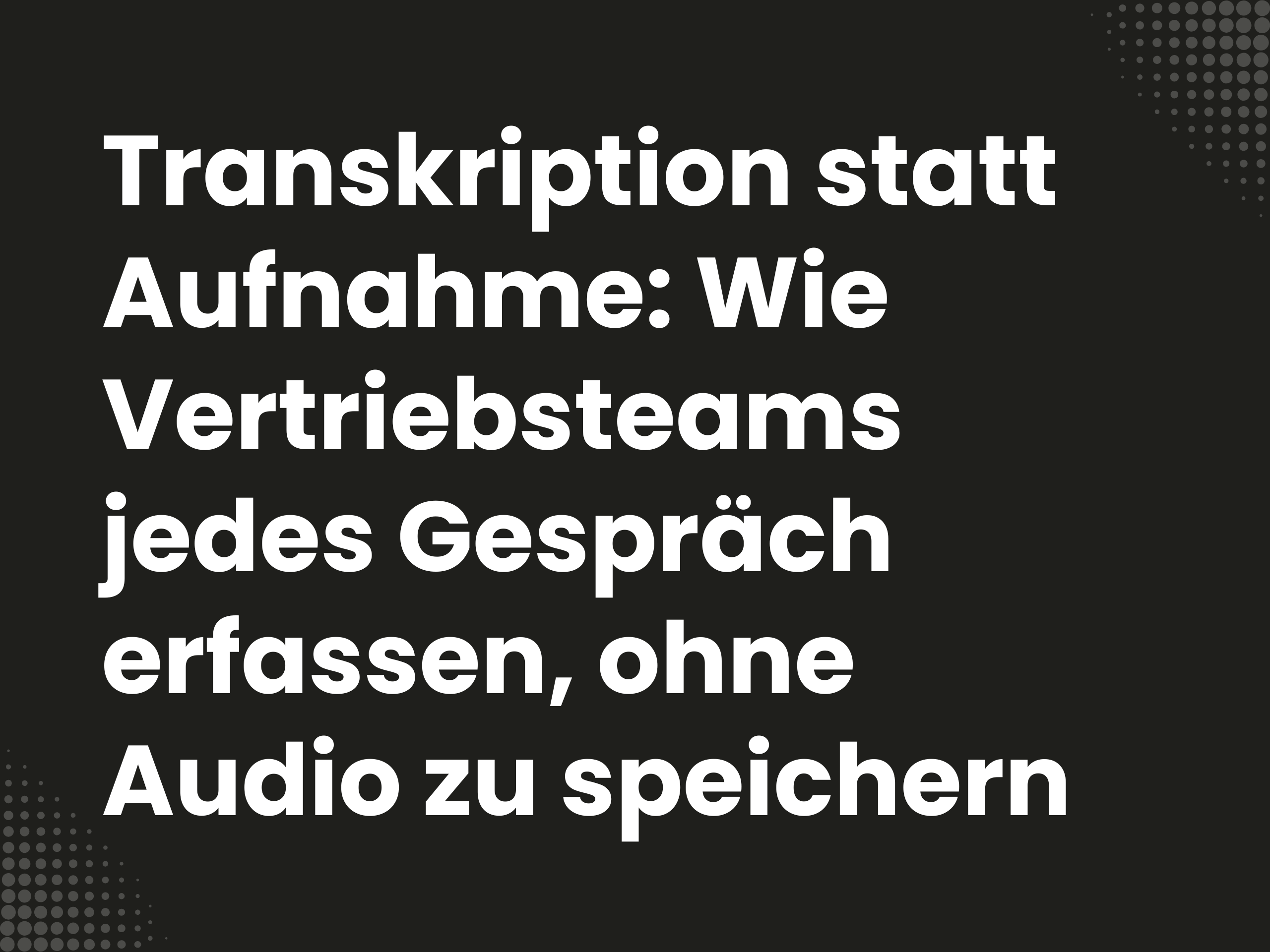 Titelbild zum Blogartikel: Transkription statt Aufnahme: Gespräche ohne Audio erfassen