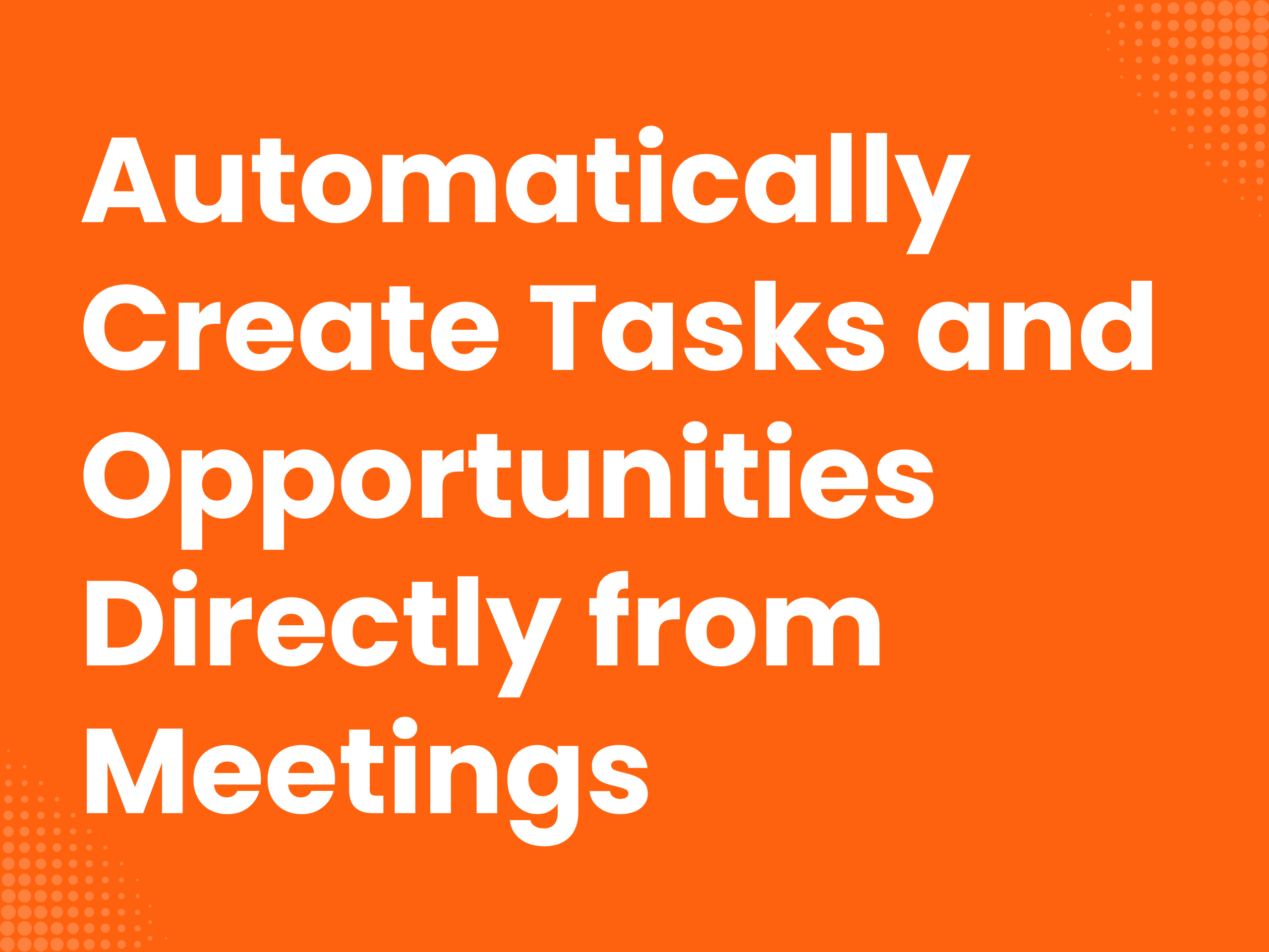 Cover image for the blog article: Create Tasks and Opportunities Automatically from Meetings