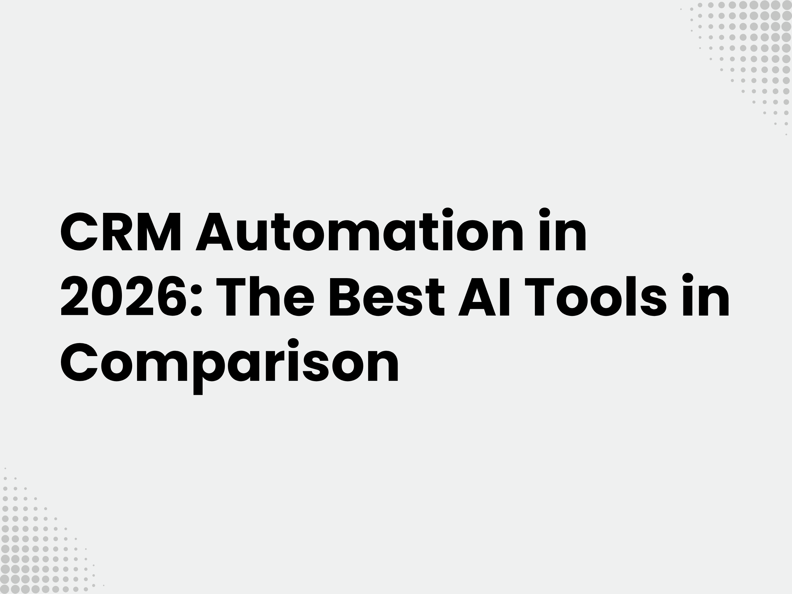 Cover image for the blog article: CRM Automation in 2026: The Best AI Tools in Comparison