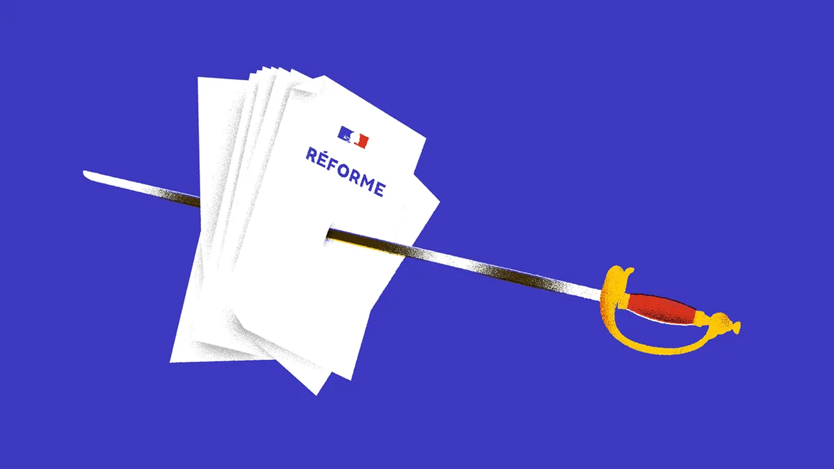 Une épée transperce plusieurs pages de documents officiels marqués Réforme avec un drapeau français.