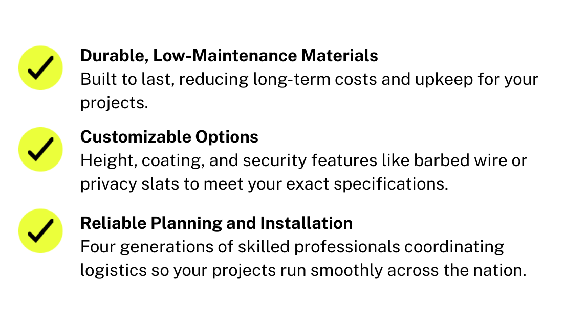 Customizable Options – Choose your height, coating, and security features like barbed wire or privacy slats Expert Planning & Installation – Over 100 years of experience in commercial fencing across the Midwest