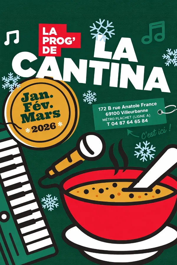 Affiche promotionnelle de La Cantina avec un micro, un clavier, un bol chaud, des flocons de neige, indiquant la programmation de janvier à mars 2026 à Villeurbanne.