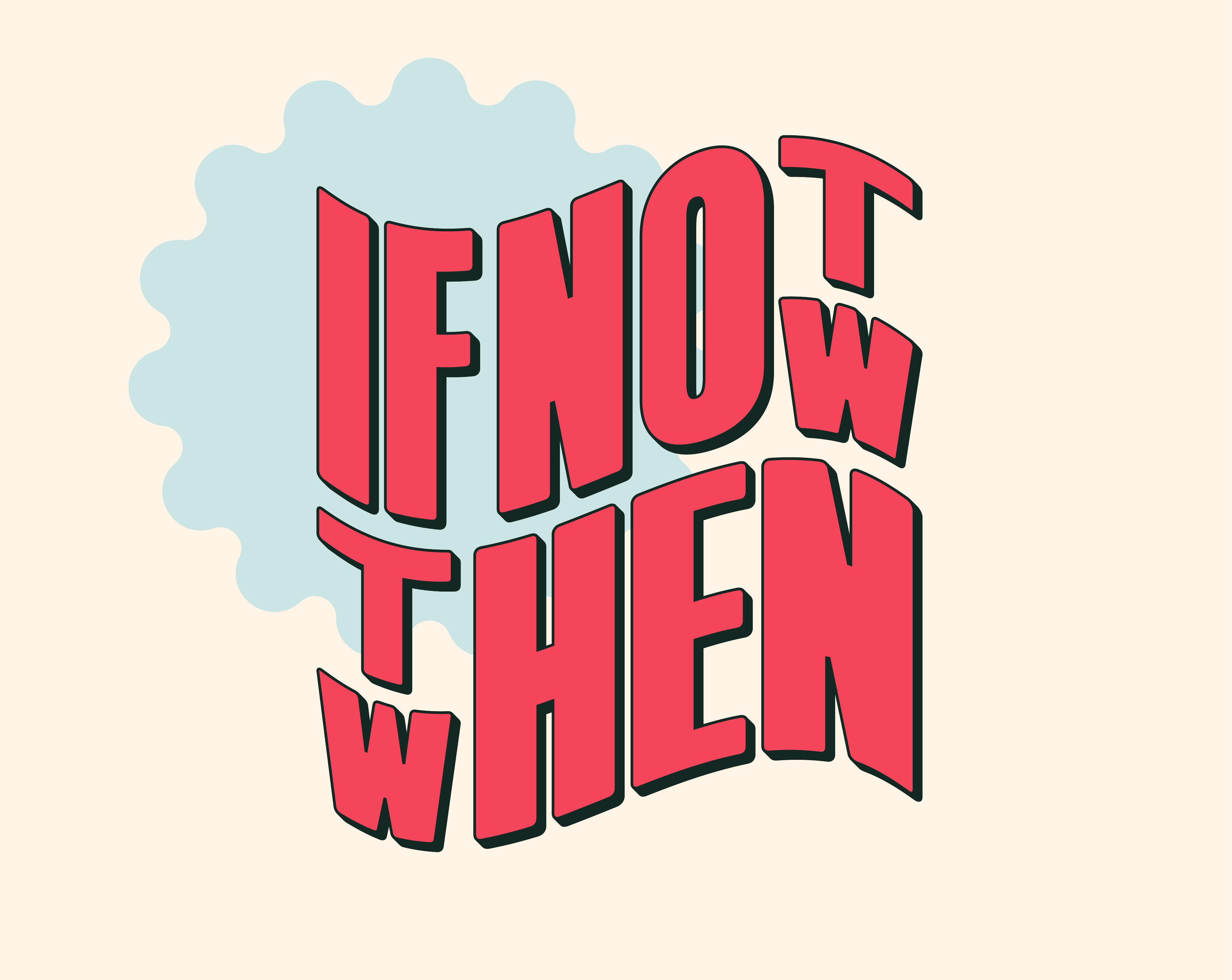 If not now, then when? branded motif for Say When Design Studio