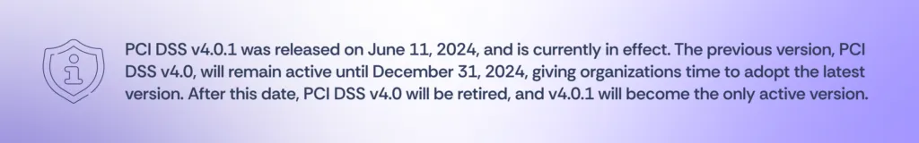 When does PCI DSS v4.0.1 go into effect?