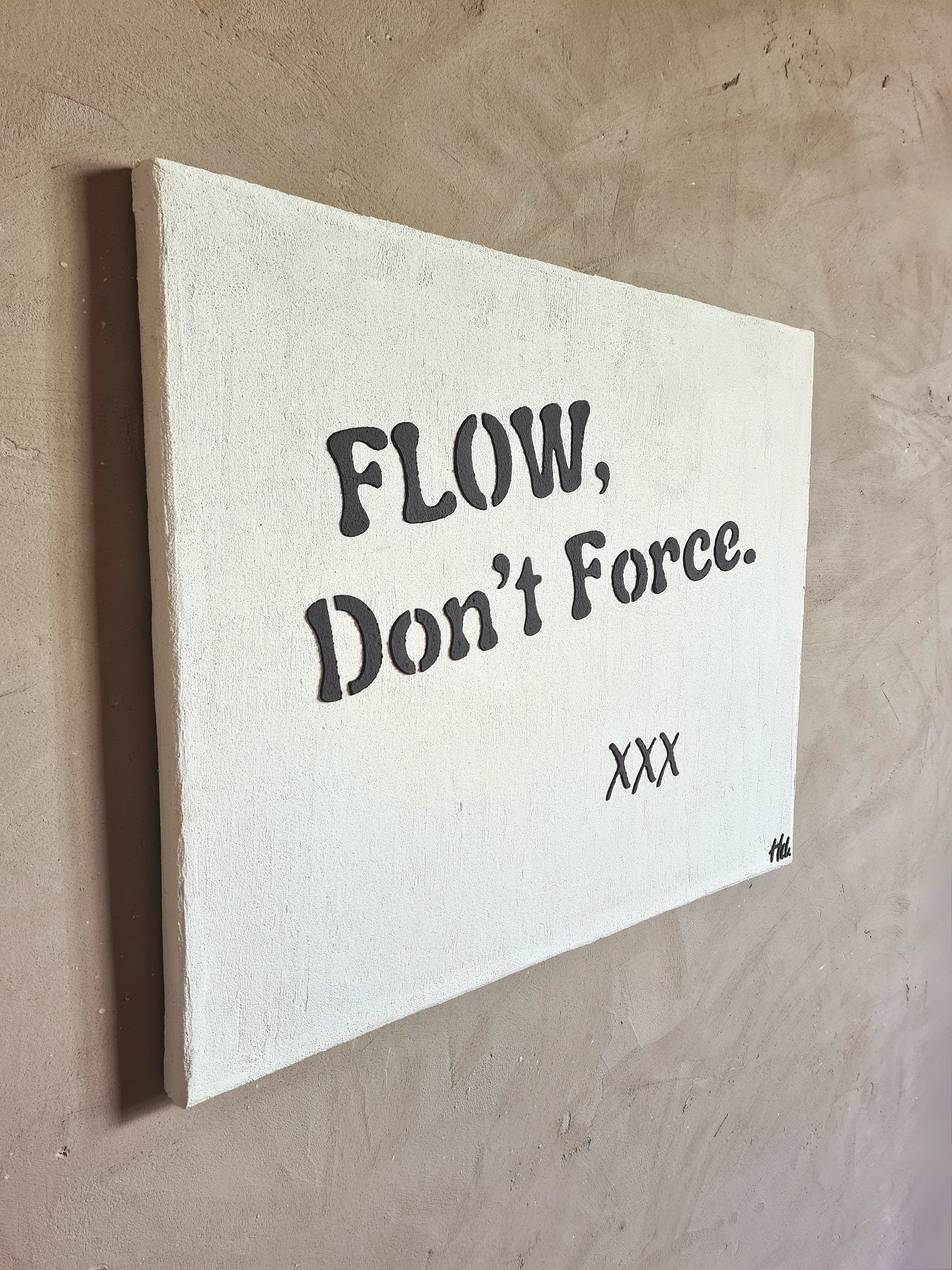 FLOW DON'T FORCE