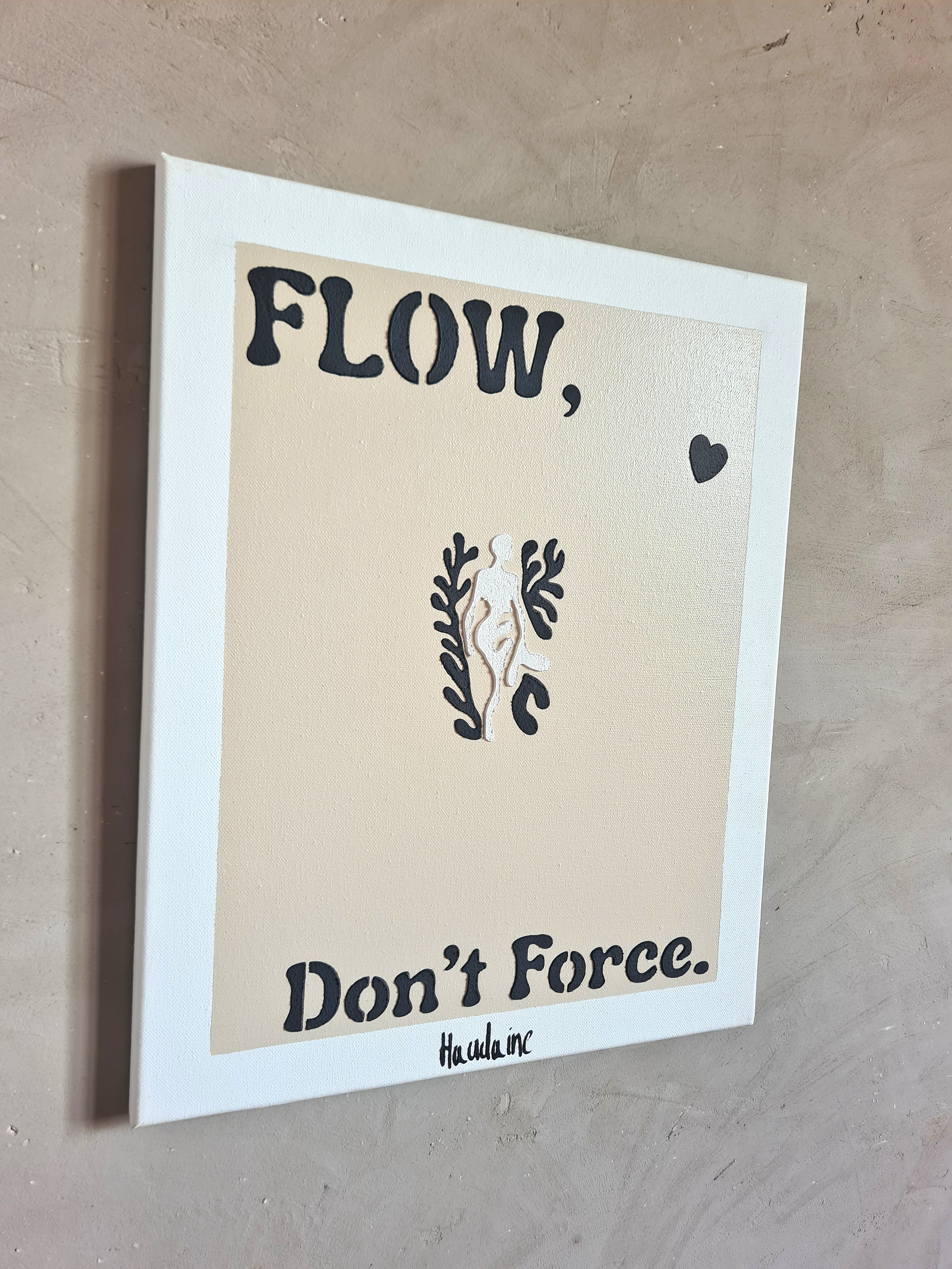 FLOW DON'T FORCE