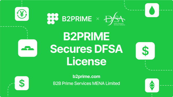 B2PRIME Secures DFSA Licence, Setting a New Institutional Benchmark in the DIFC