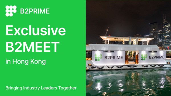 B2PRIME Hosts B2MEET in Hong Kong, Uniting Industry Thinkers to Discuss the Future of the World Economy