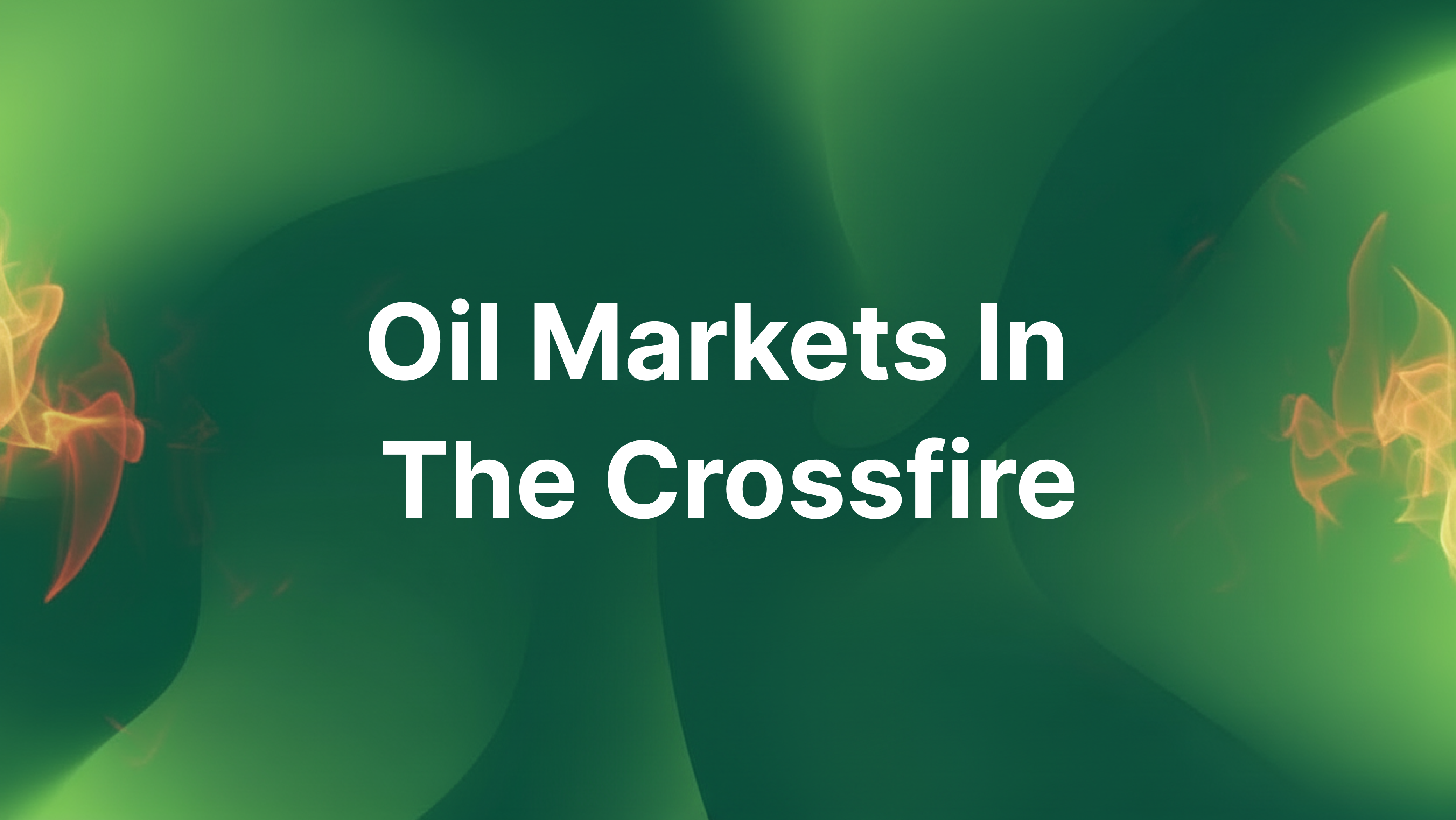 Oil Markets in the Crossfire