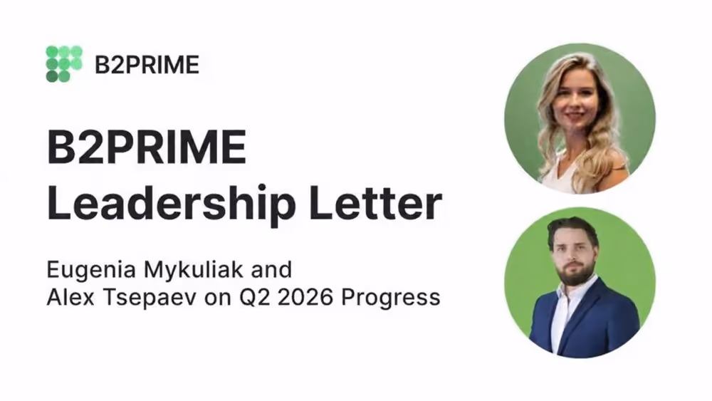 Executive Leadership Letter: Eugenia Mykuliak and Alex Tsepaev on B2PRIME's Q2 2026 Highlights