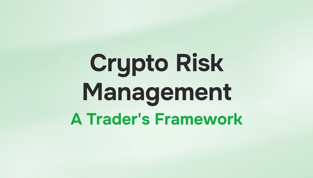 Crypto Trading Risk Management: A Trader's Framework