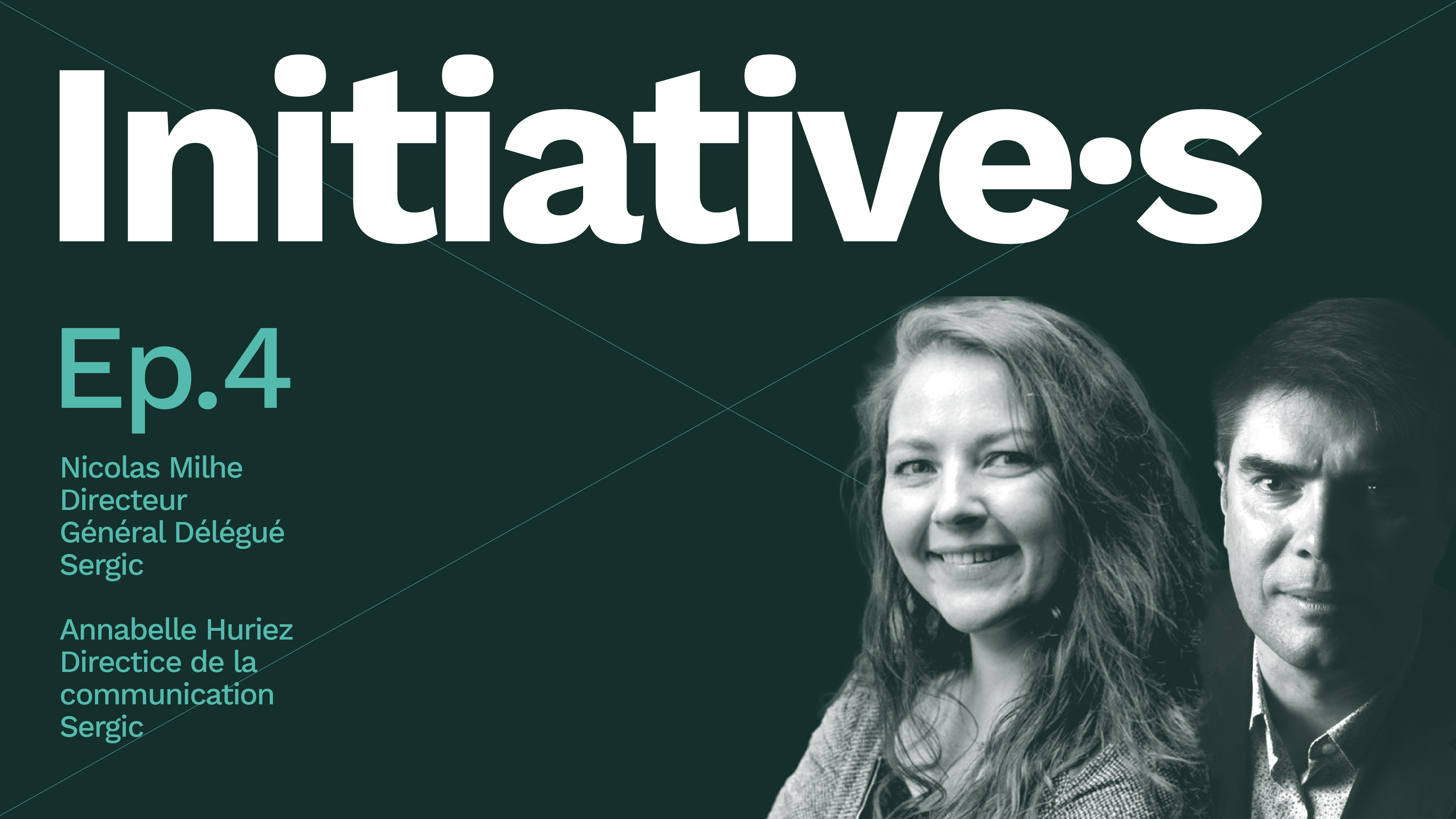 Podcast Initiative.s | SERGIC : raison d'être de l'entreprise, comment en faire un atout ?