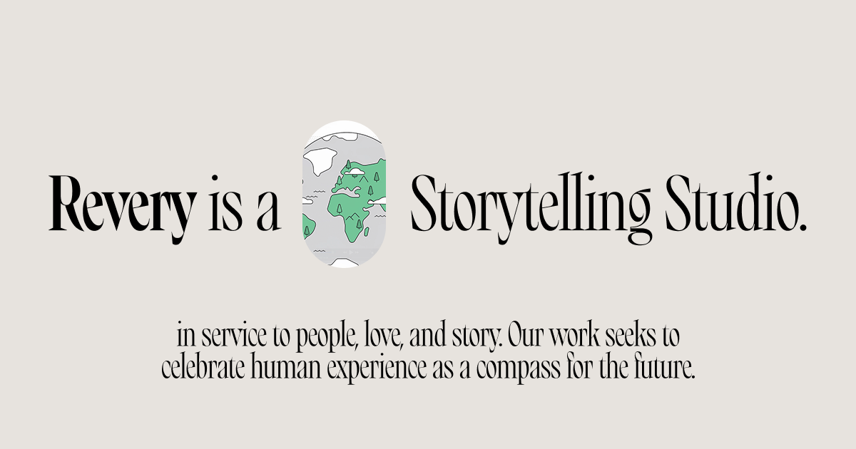 Revery | Narrative Storytelling, Brand Development & Design, and Creative Production