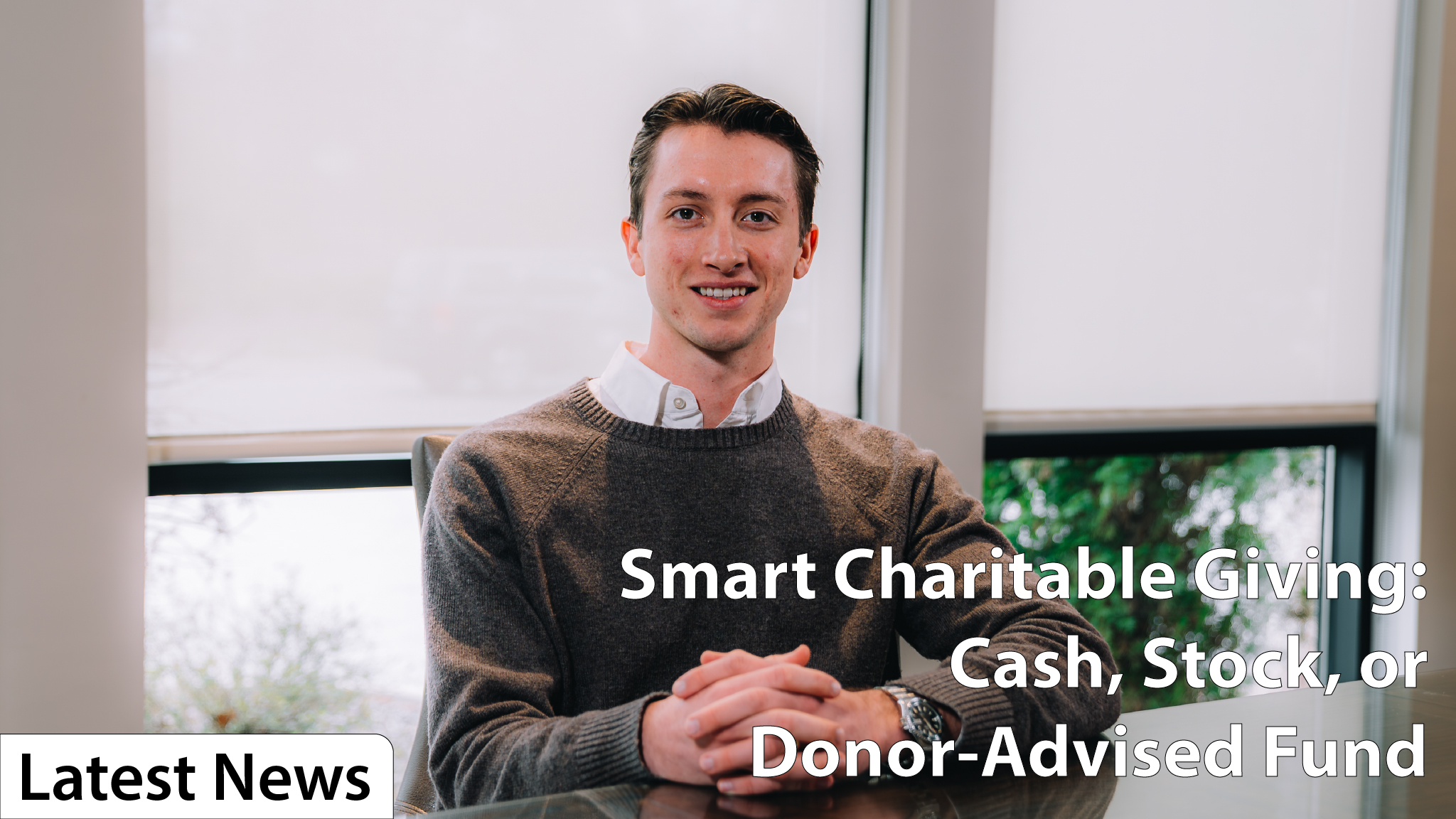 Smart Charitable Giving: Cash, Stock, or Donor-Advised Fund