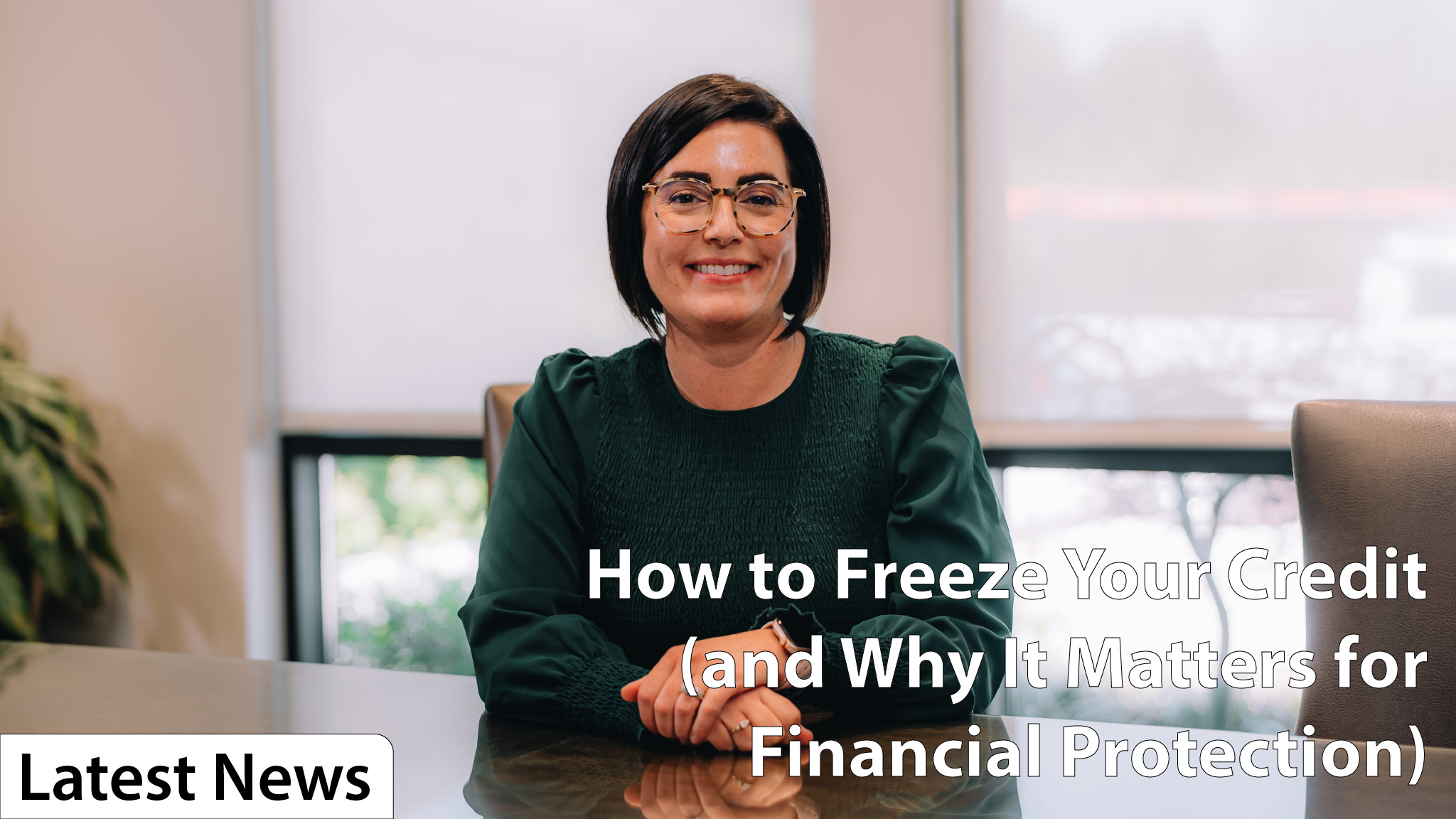 How to Freeze Your Credit (and Why It Matters for Financial Protection)