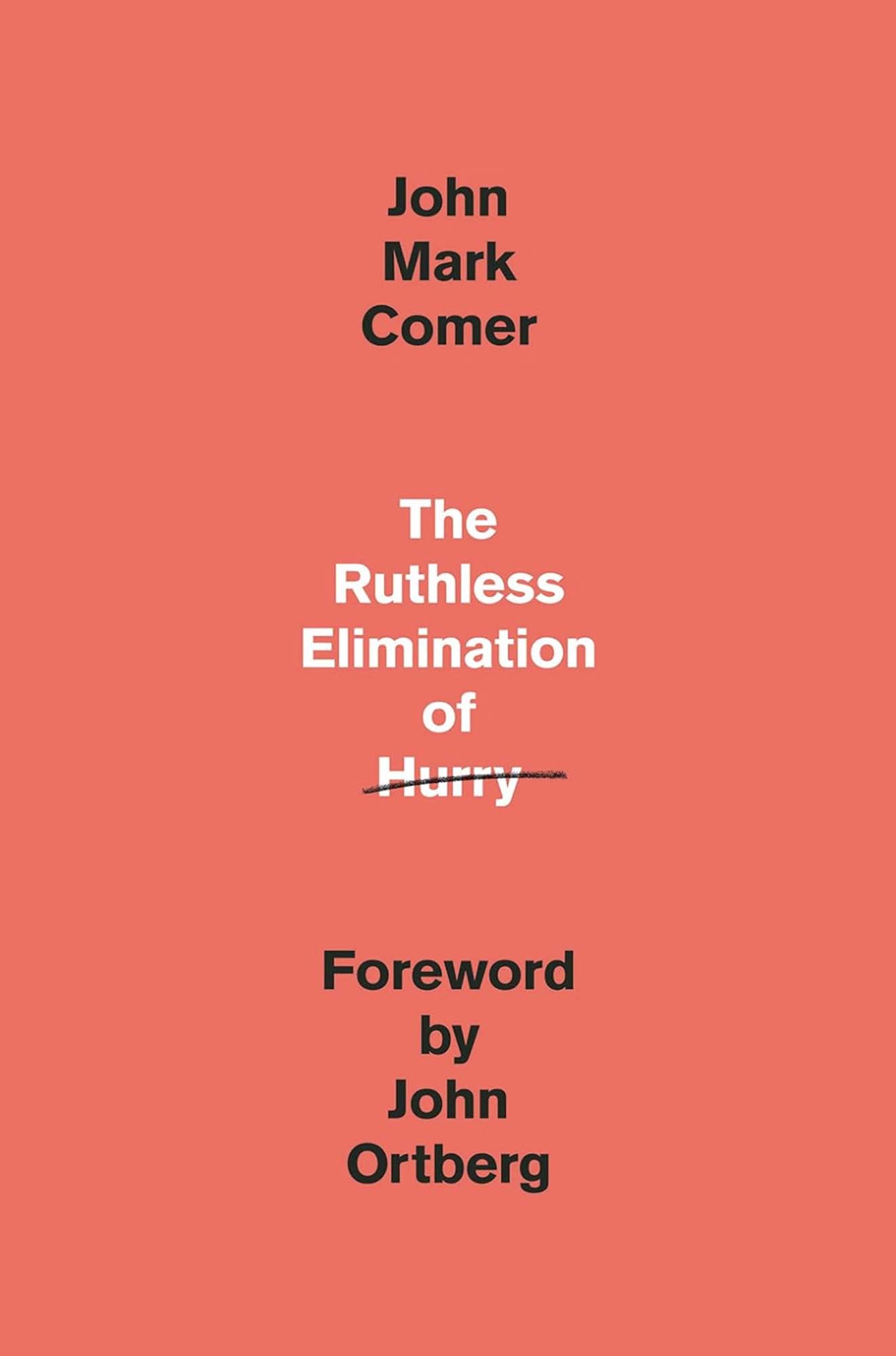 The Ruthless Elimination of Hurry