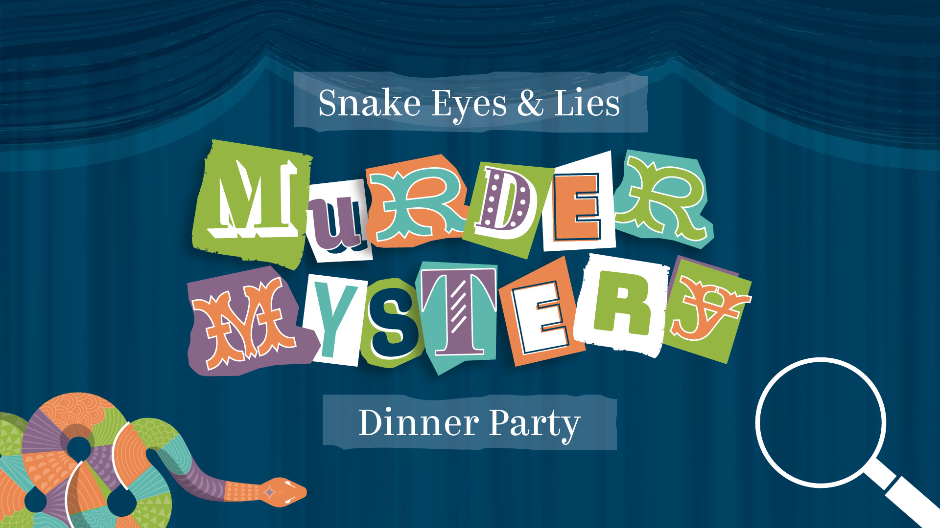Snake Eyes and Lies Murder Mystery Dinner