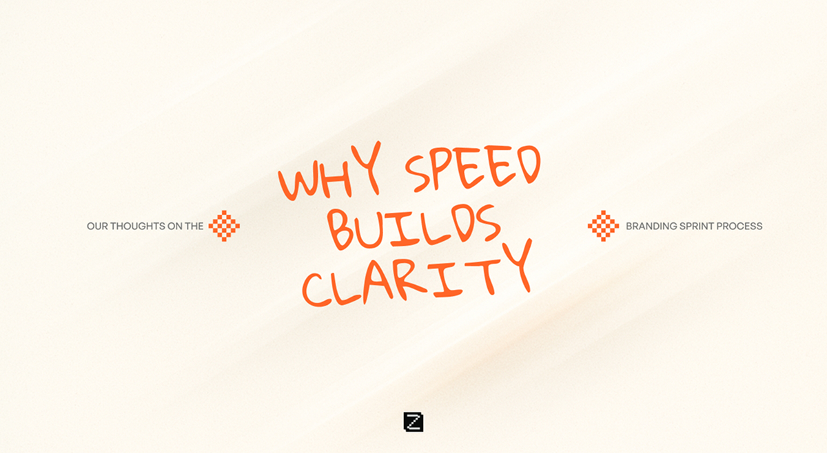 Minimal editorial-style graphic with handwritten orange text reading ‘Why Speed Builds Clarity’ centered on a soft beige background. Small geometric accents and the text ‘Our thoughts on the Branding Sprint Process’ frame the composition, representing STUDIOZ’s perspective on fast, focused brand strategy.