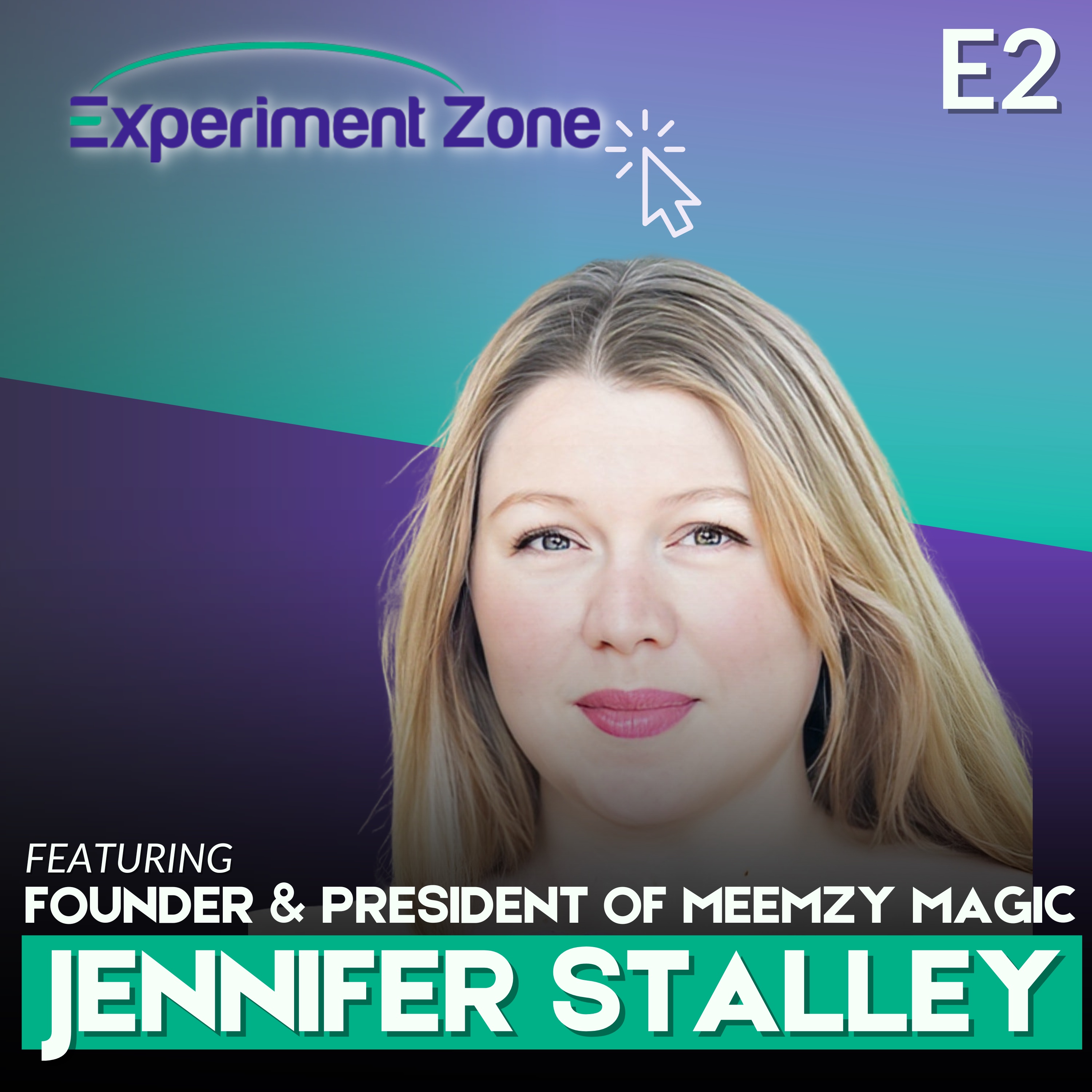 E2: Jennifer Stalley: Founder & President of Meemzy Magic