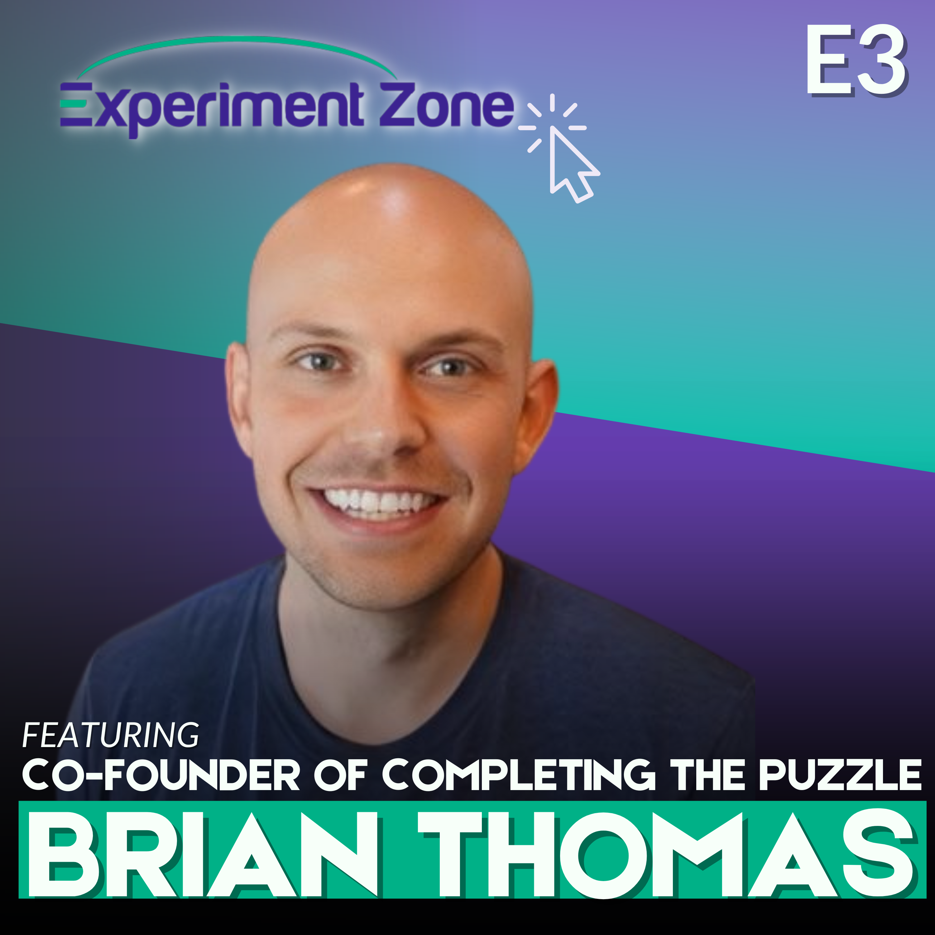 E3: Brian Thomas: Founder & President of Completing the Puzzle