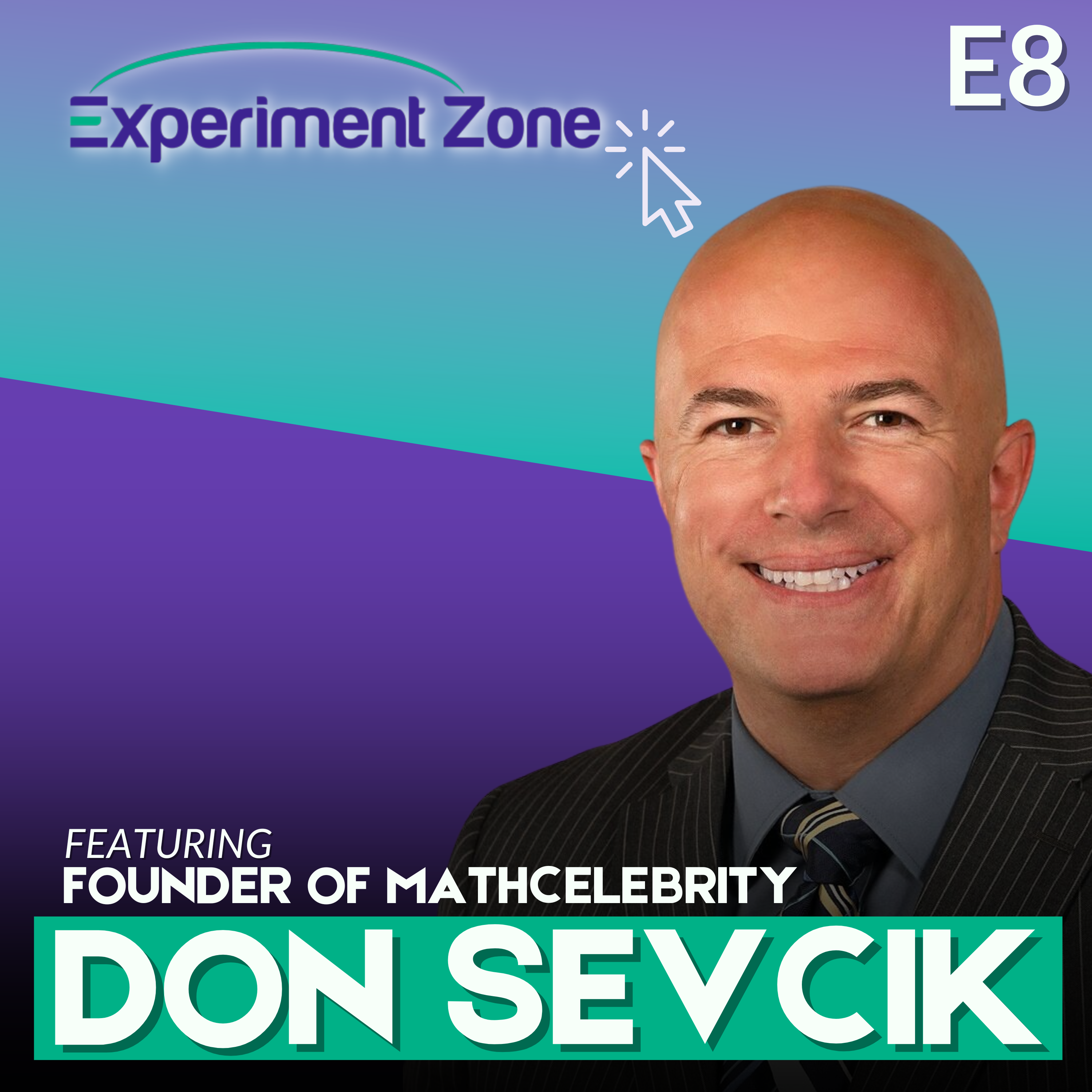 E8: Don Sevcik: Founder of MathCelebrity on Designing a One-Stop Platform for Online Math Tutoring