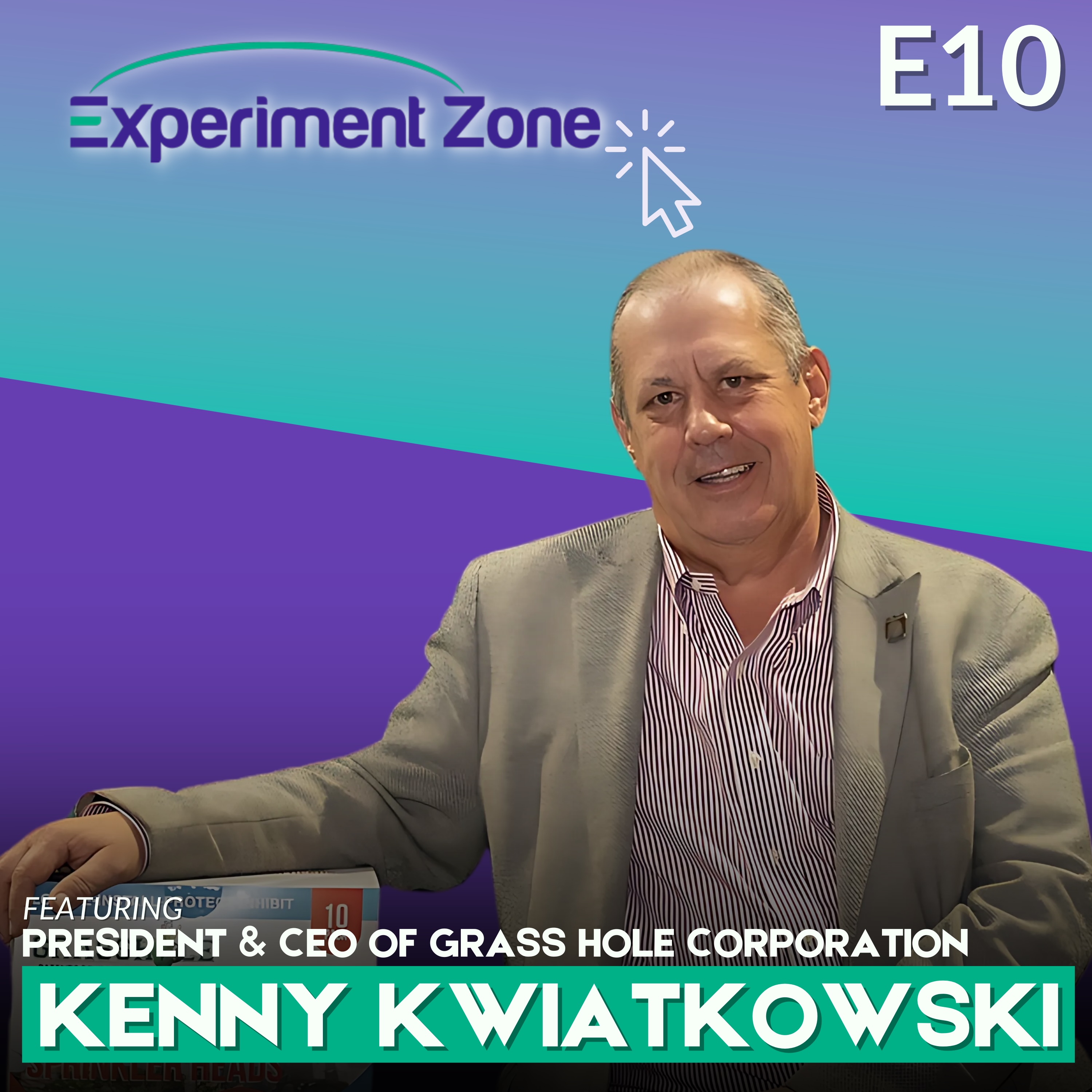 E10: Kenny Kwiatkowski: President & CEO of Sprinkler Guard by Grasshole