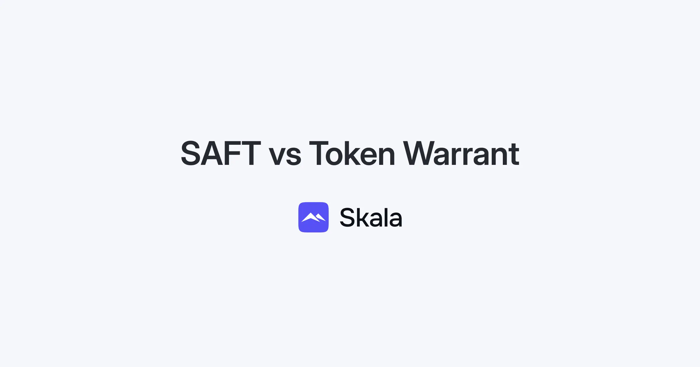 SAFT vs Token Warrant — Skala