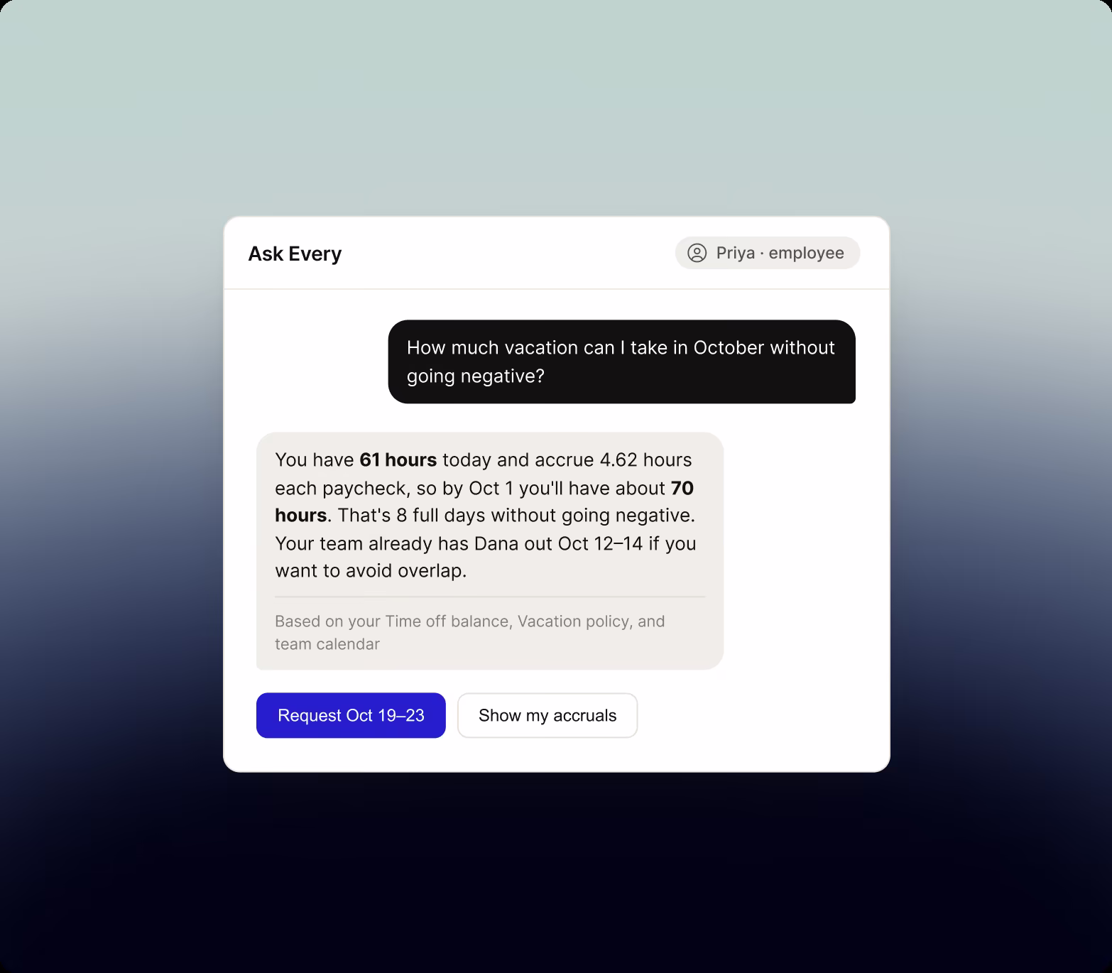 Ask Every chat where an employee asks how much vacation they can take in October, and the answer gives their current and projected balance, days available and a teammate's overlapping time off, with quick actions to request dates or view accruals.