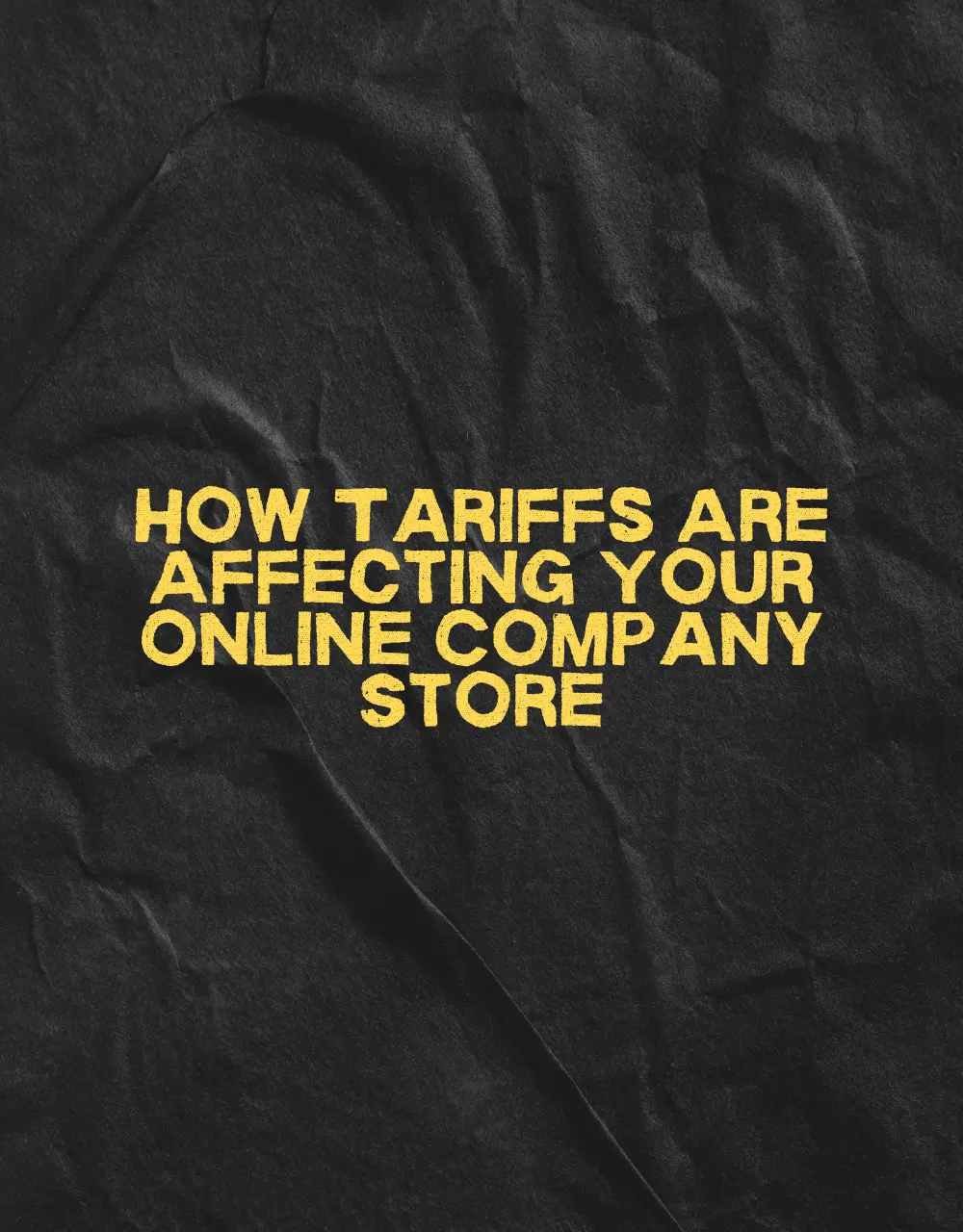 How Tariffs Are Effecting Your Online Company Store
