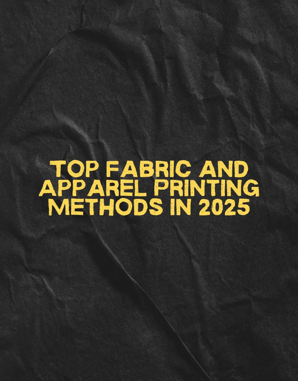 Top Fabric and Apparel Printing Methods in 2025