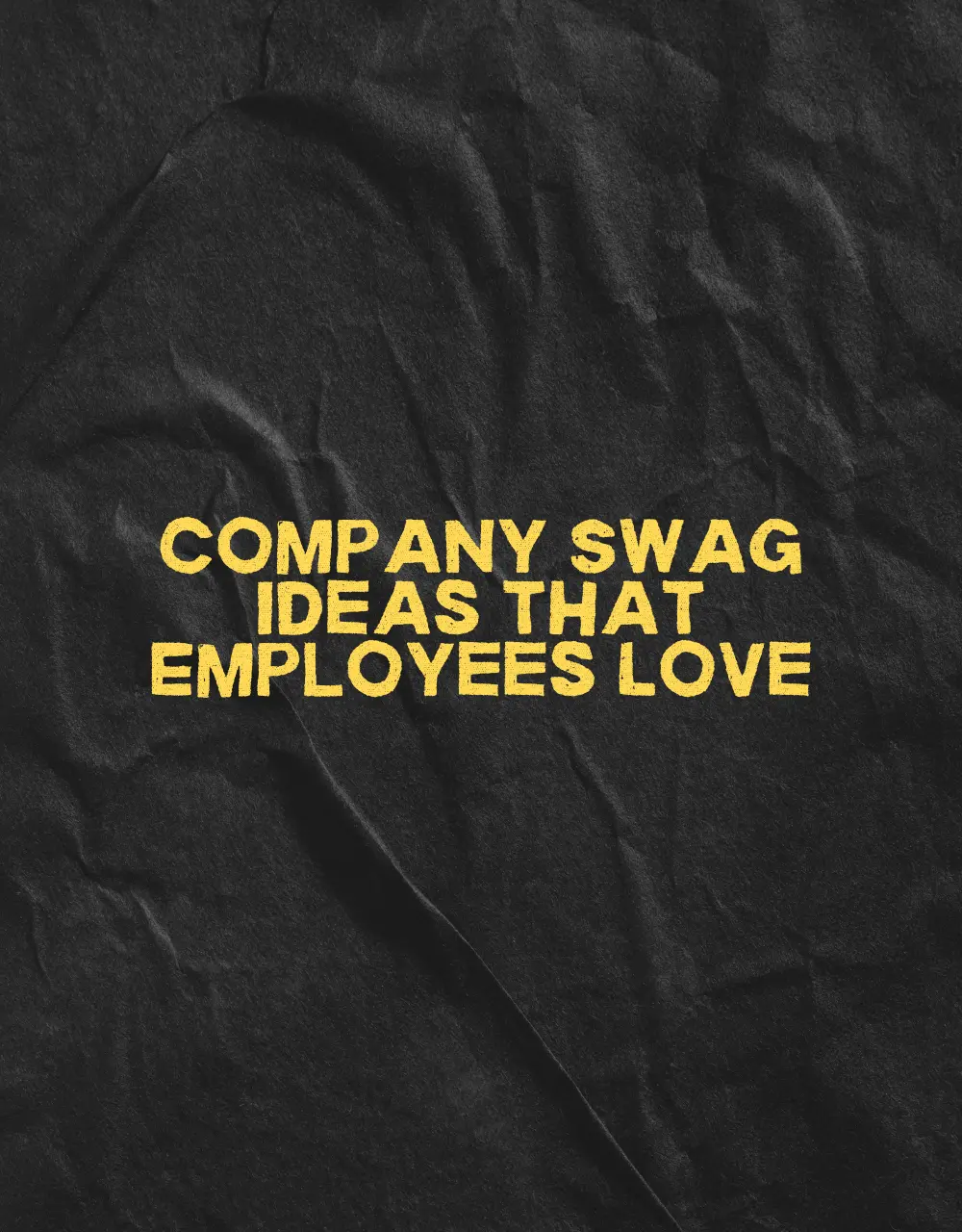 Company Swag Ideas that Employees Love