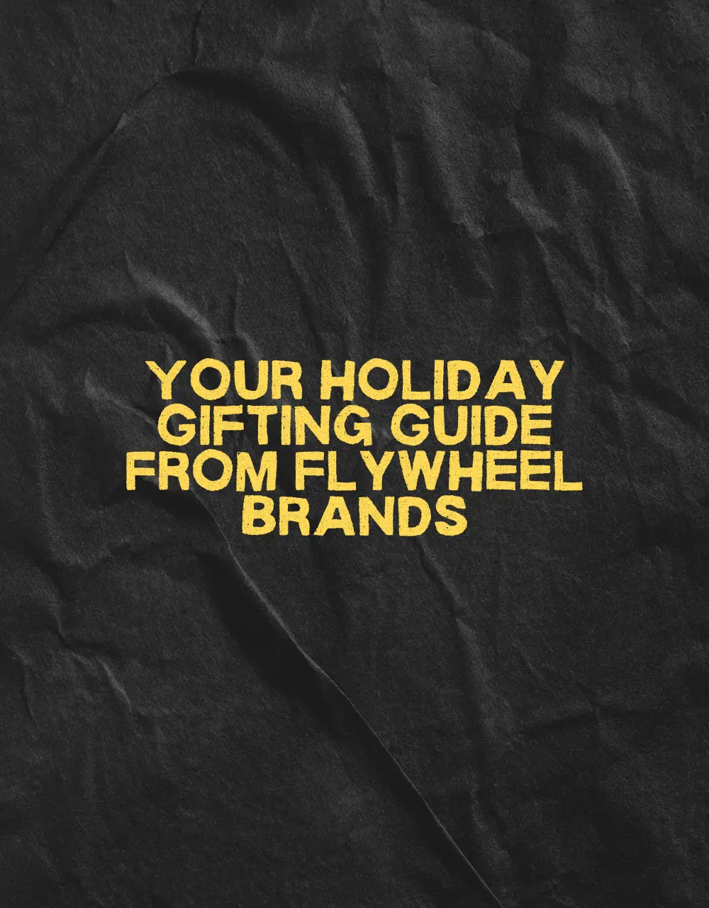 Your Holiday Gifting Guide From Flywheel Brands
