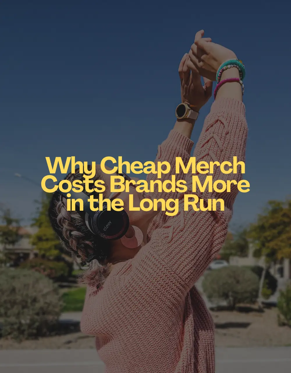 Why Cheap Merch Costs Brands More in the Long Run