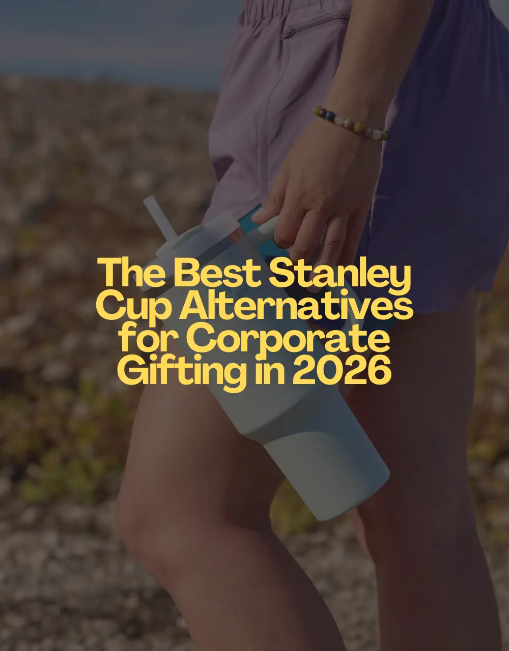The Best Stanley Cup Alternatives for Corporate Gifting in 2026