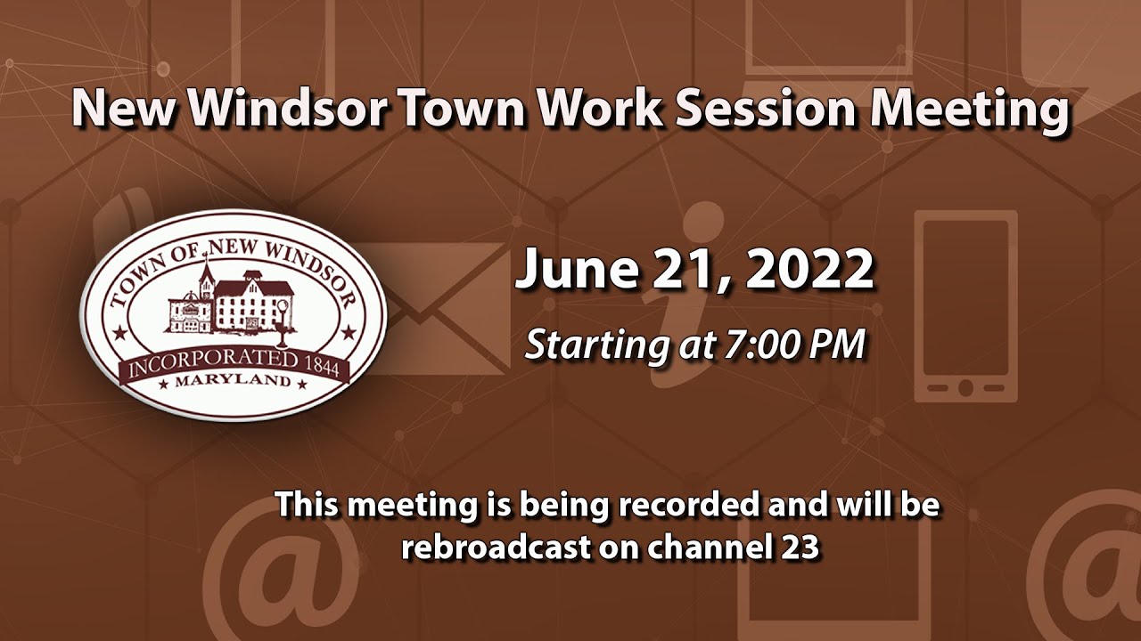 New Windsor Work Session 6-21-2022