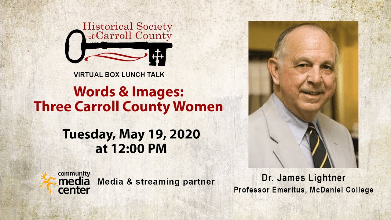 Virtual Box Lunch Talk: Words & Images: Three Carroll County Women